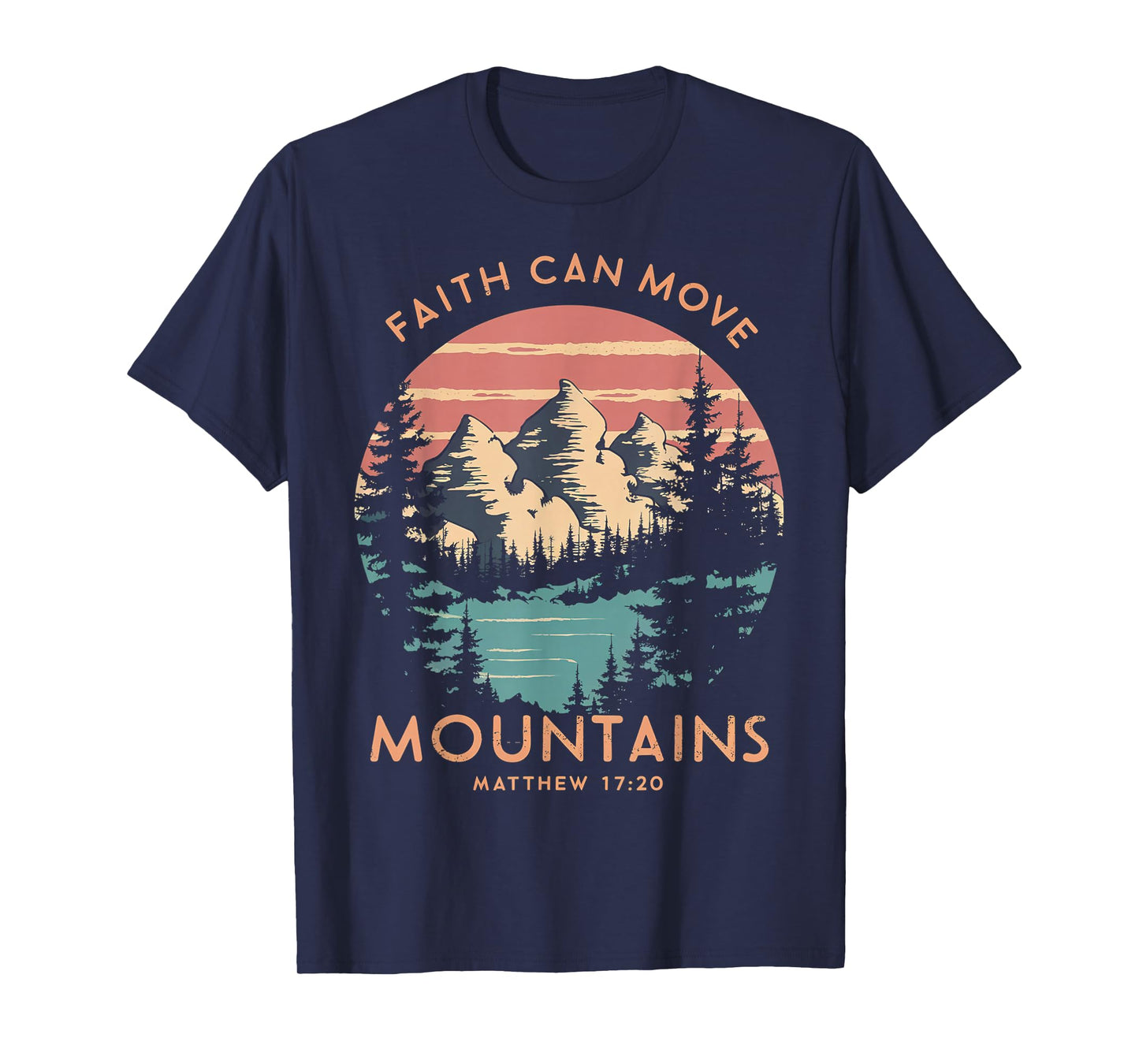 Faith Can Move Mountains Religious Christian Camping Gift T-Shirt