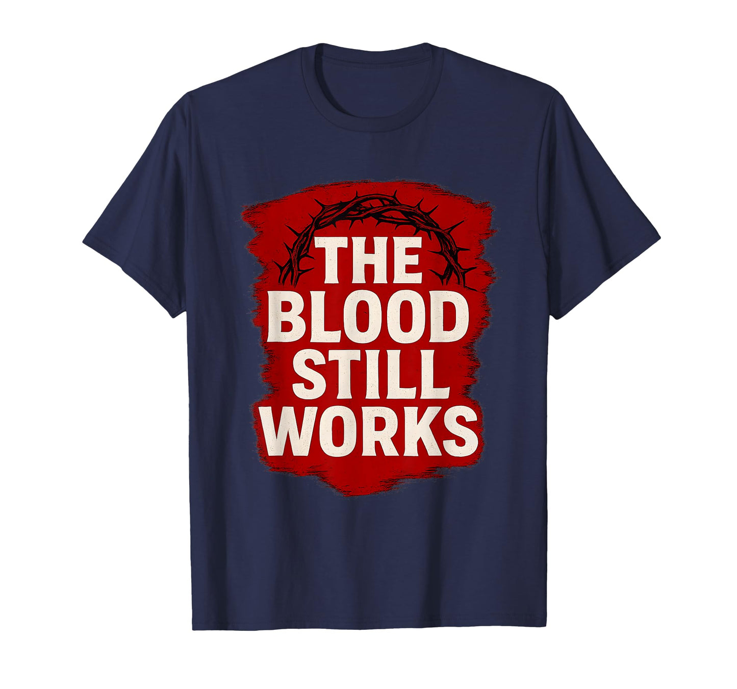 FAITHTEREST The Blood Still Works Jesus Christian T-Shirt