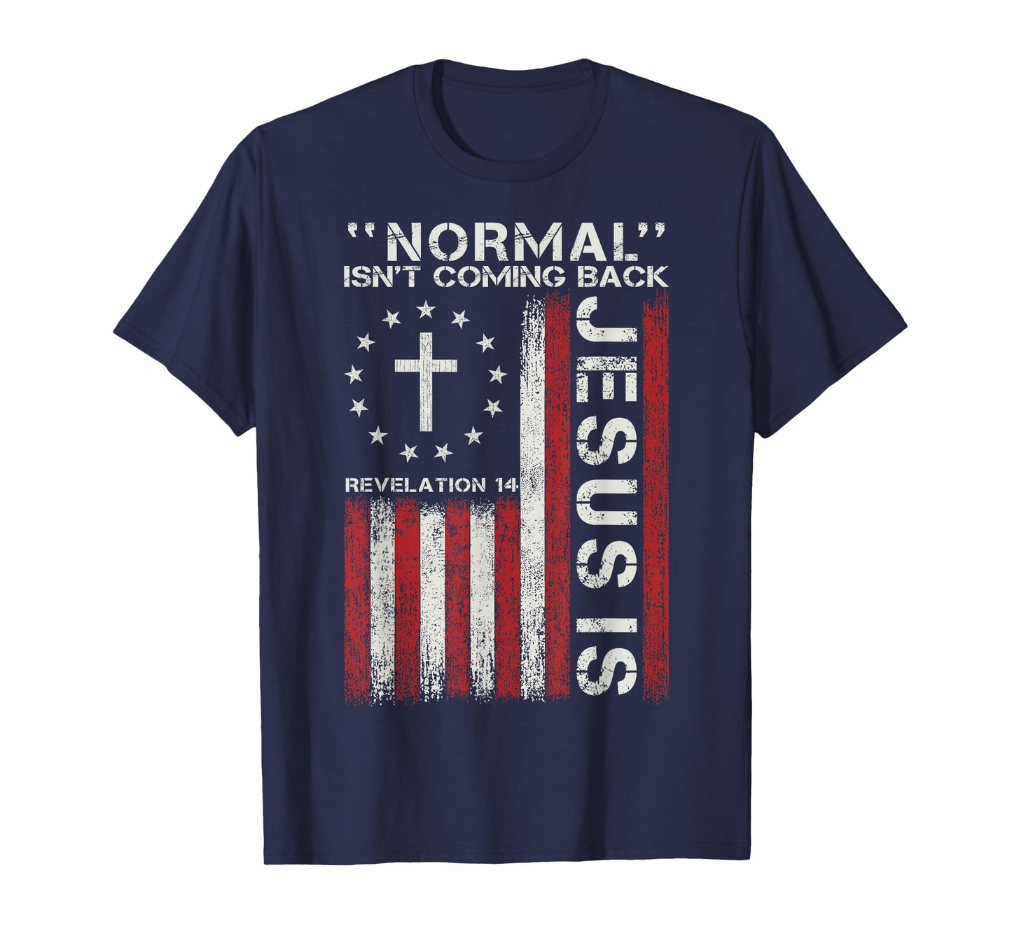 Normal Isn't Coming Back Jesus is Christian Faith Religious T-Shirt