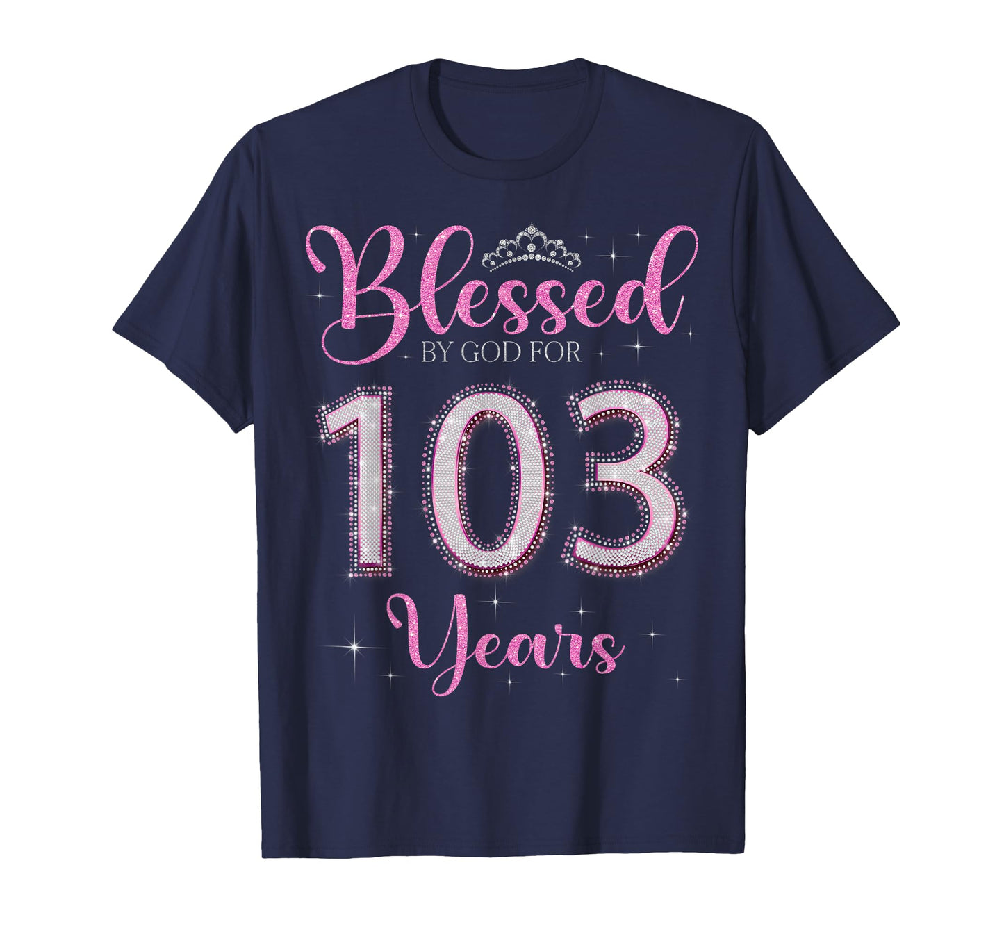 Blessed By God For 103 Years Old 103rd Birthday 103rd Bday T-Shirt