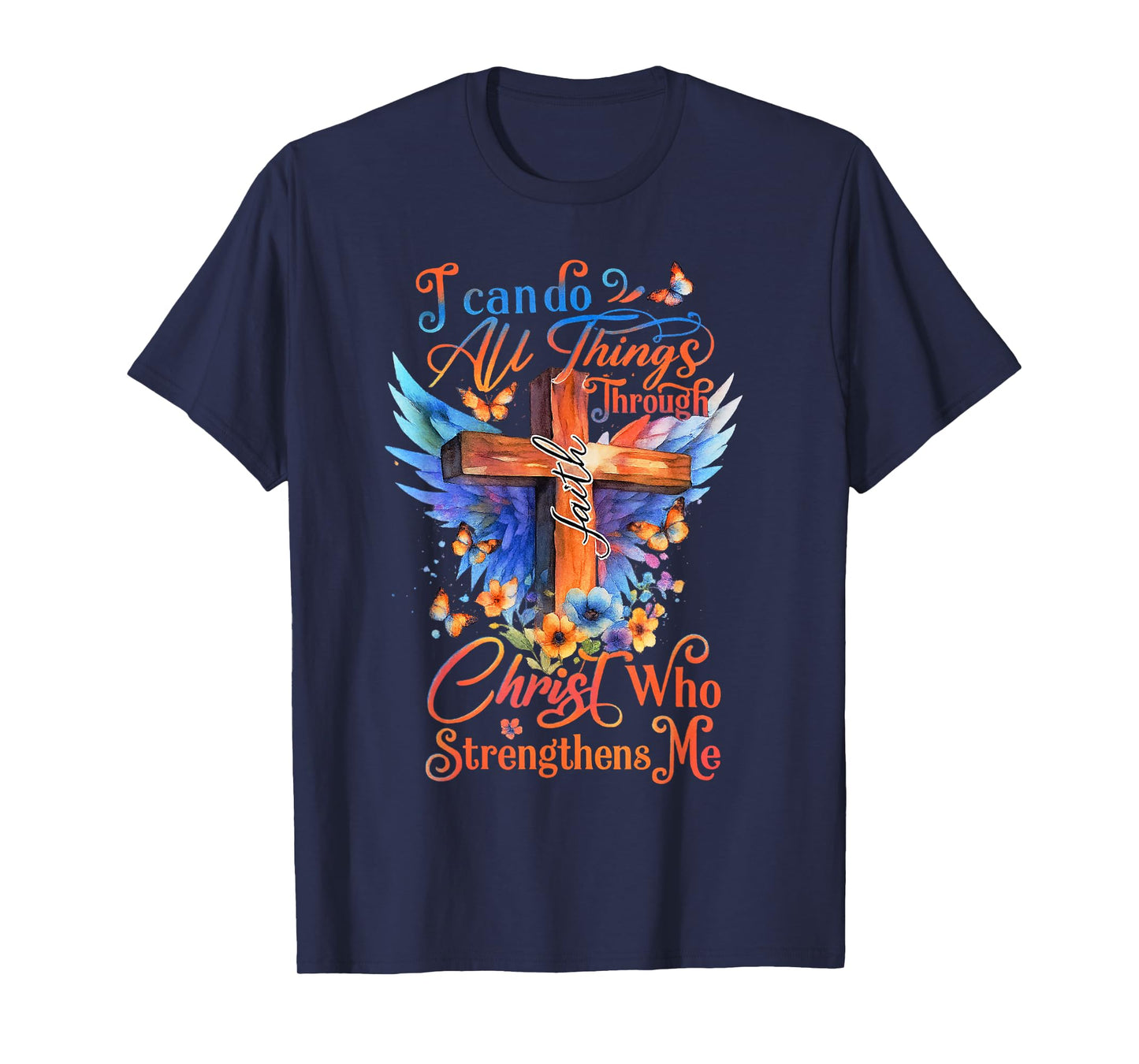 I Can Do All Things Through Christ Who Strengthens Me Cross T-Shirt