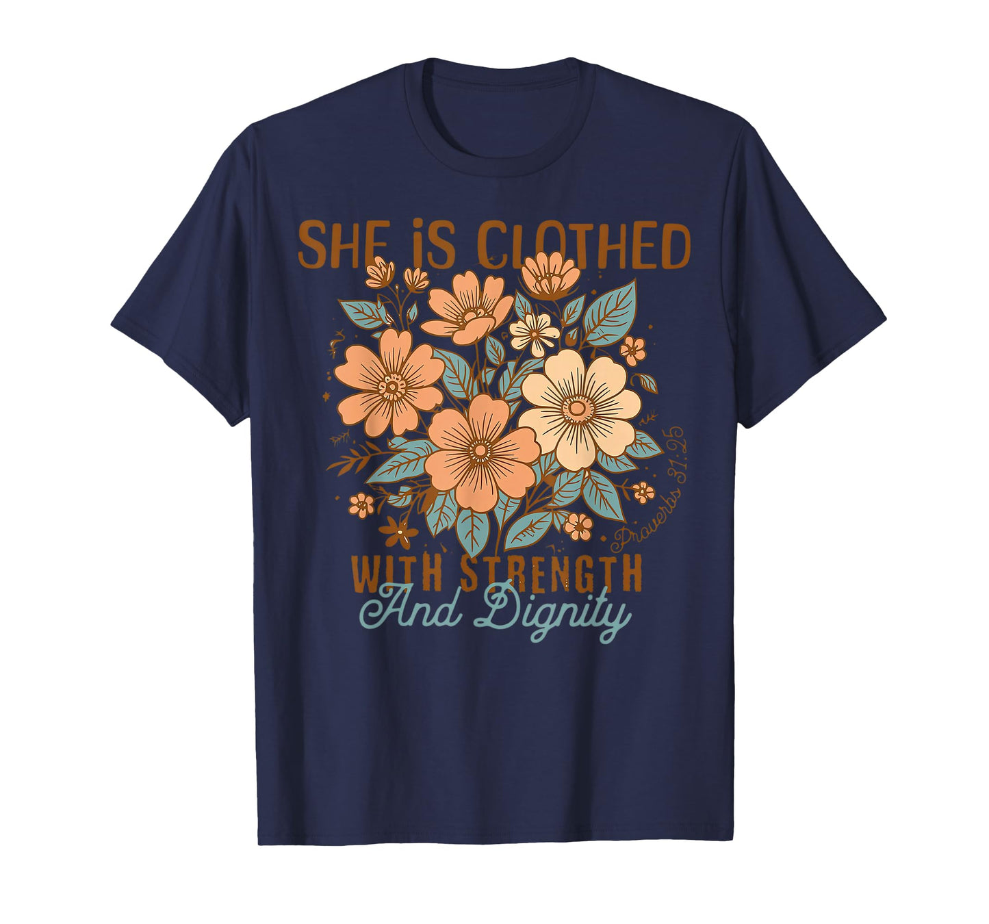 She Is Clothed With Strength And Dignity Boho Floral Christ T-Shirt