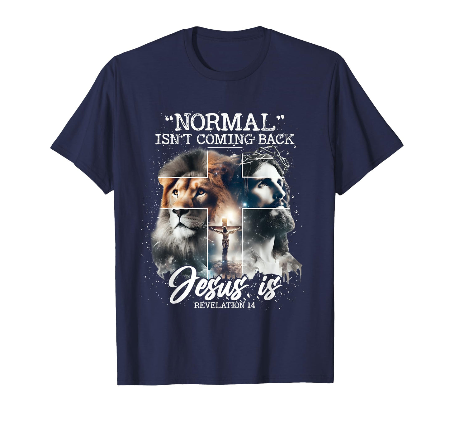 Normal Isn't Coming Back Jesus is, with Lion Cross Christian T-Shirt