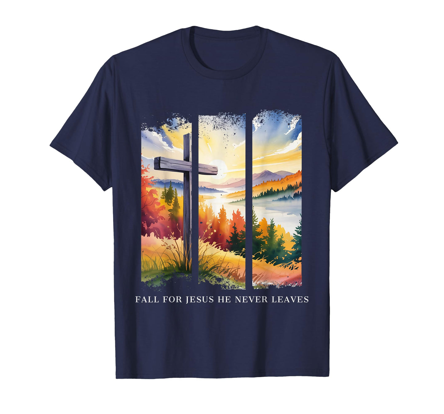 Christian Fall for Jesus He Never Leaves Faith Religious Her T-Shirt