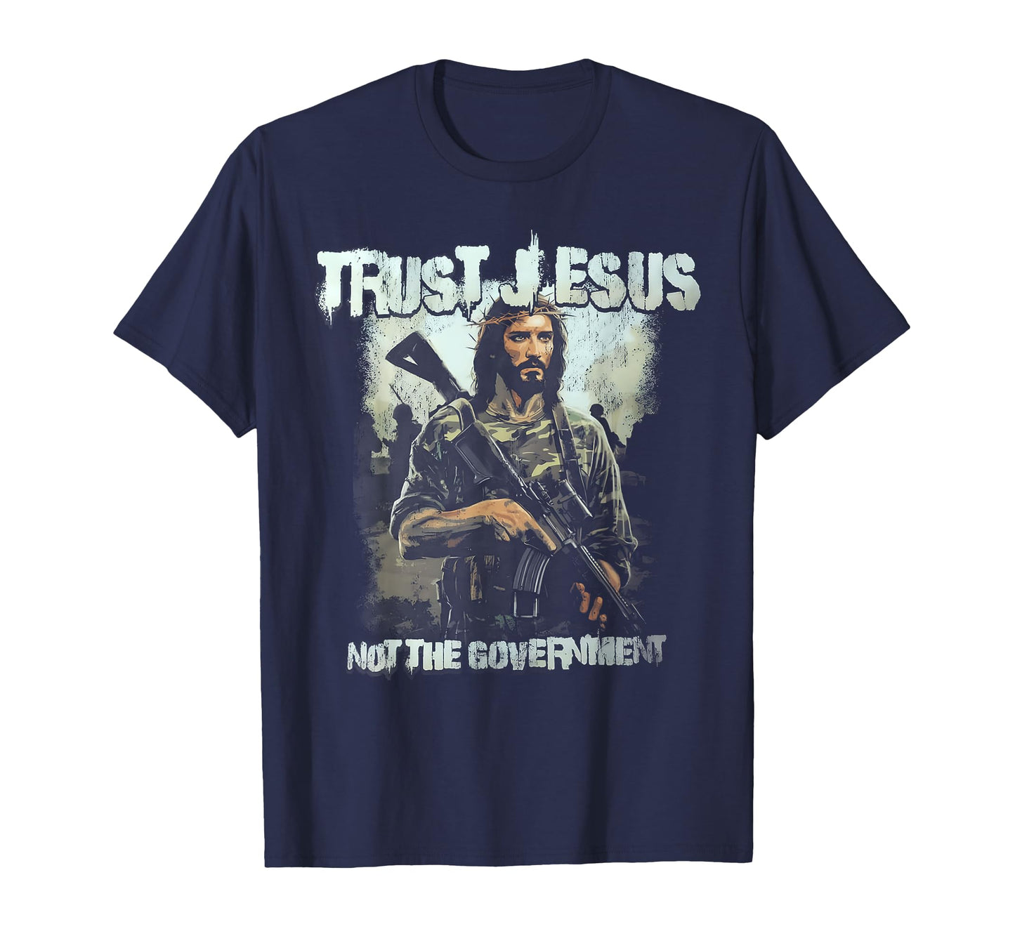 Trust Jesus Not The Government T-Shirt