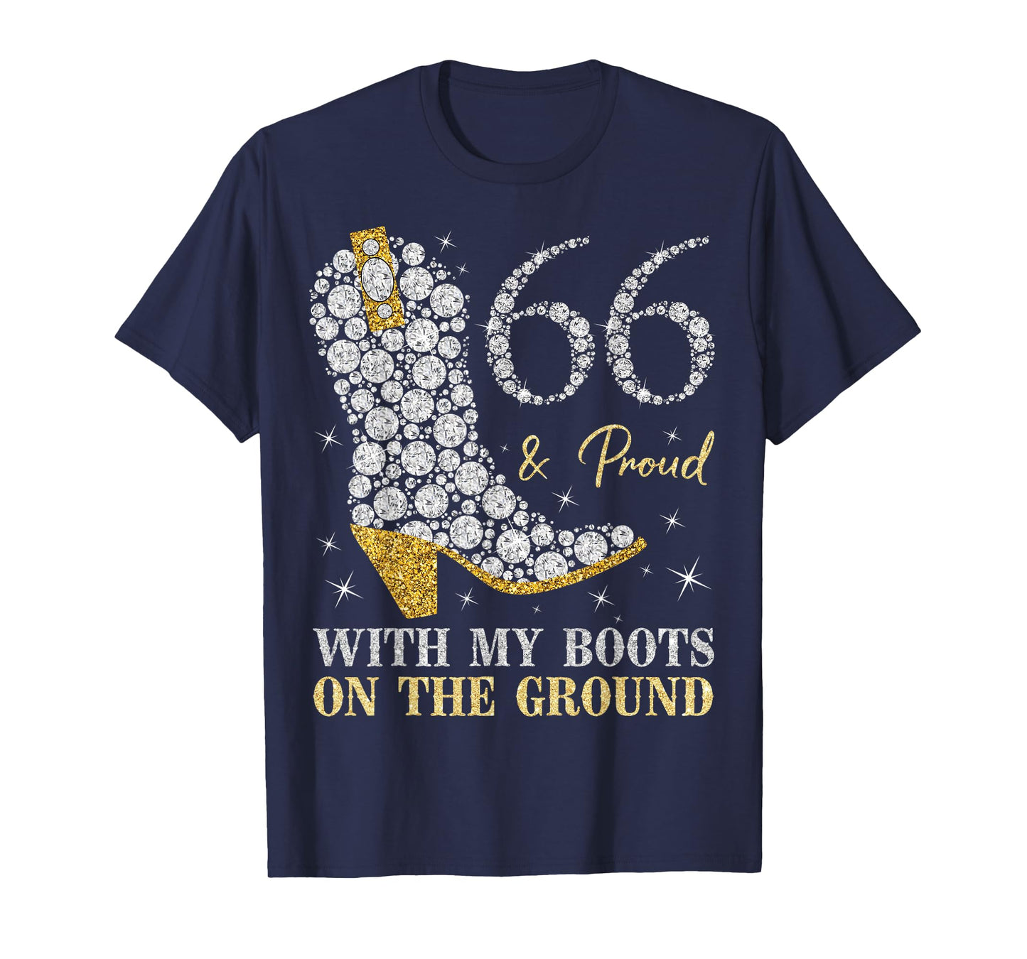 66 & Proud With My Boots On The Ground 66 Years Old Birthday T-Shirt