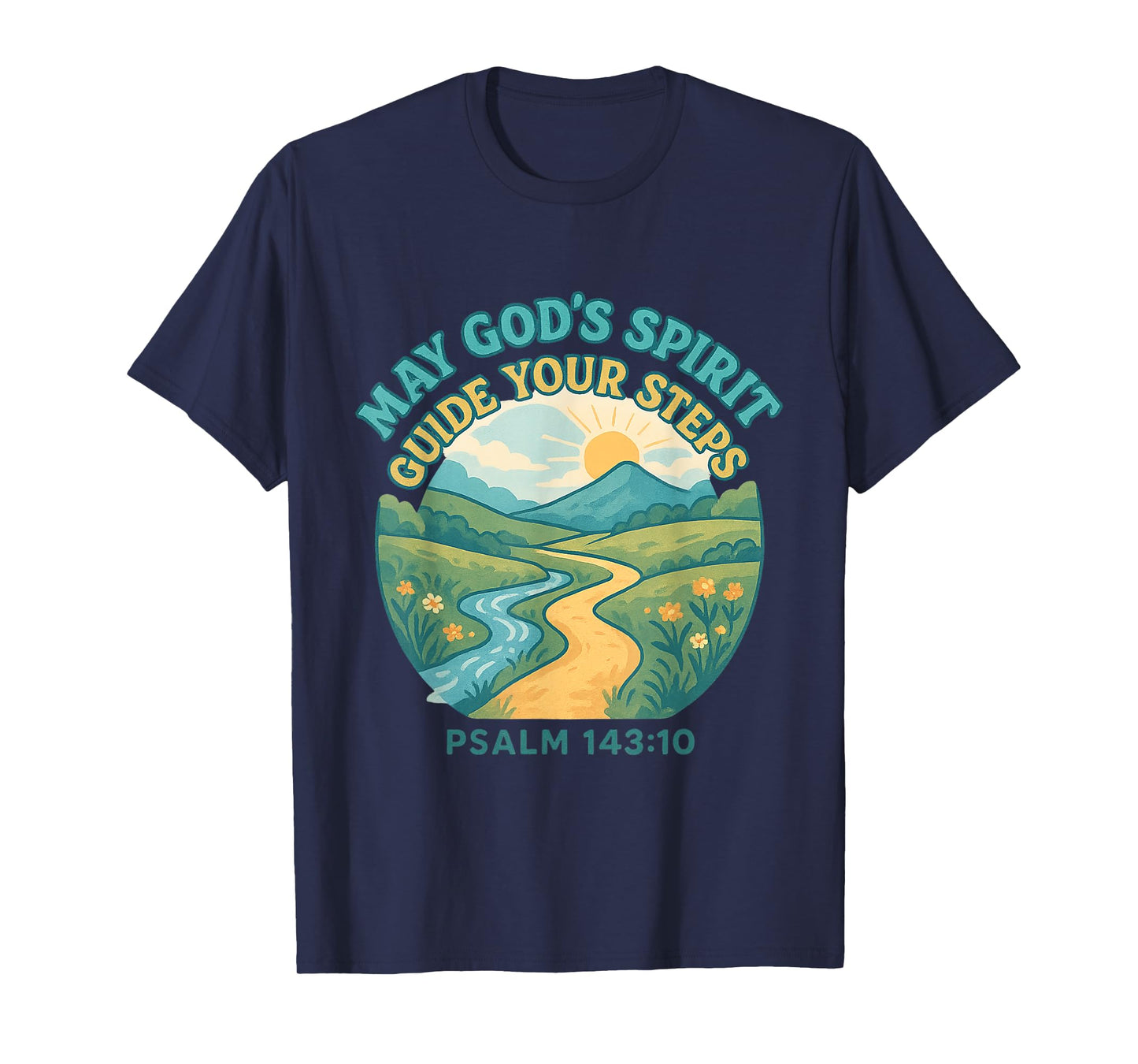 May God’s Spirit Guide Your Steps - Psalm 143:10 T-Shirt