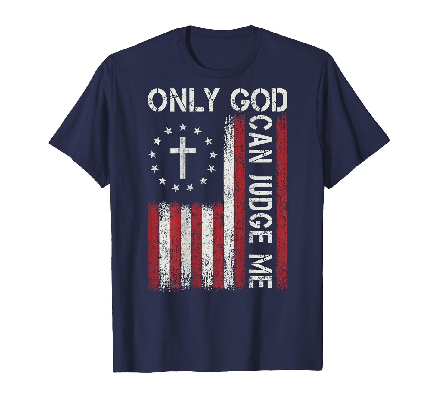 Only God Can Judge Me Jesus Christian Faith Cross Religious T-Shirt