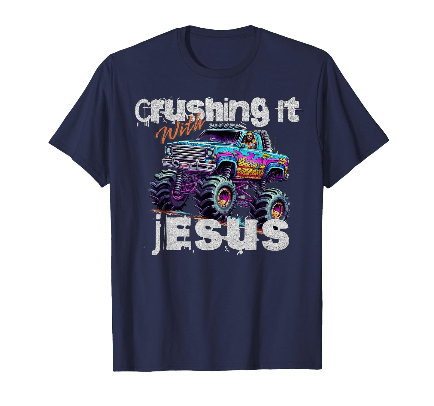 Crushing It With Jesus - Funny Christian Monster Truck Faith T-Shirt
