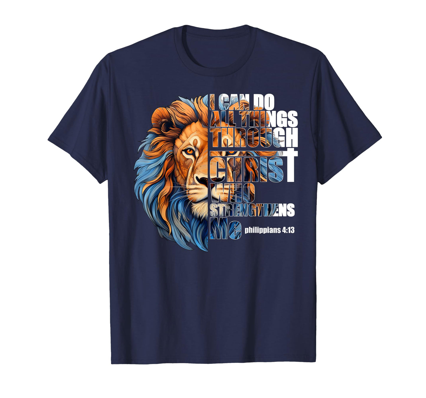 Christian I Can Do All Things Through Christ Lion faith T-Shirt