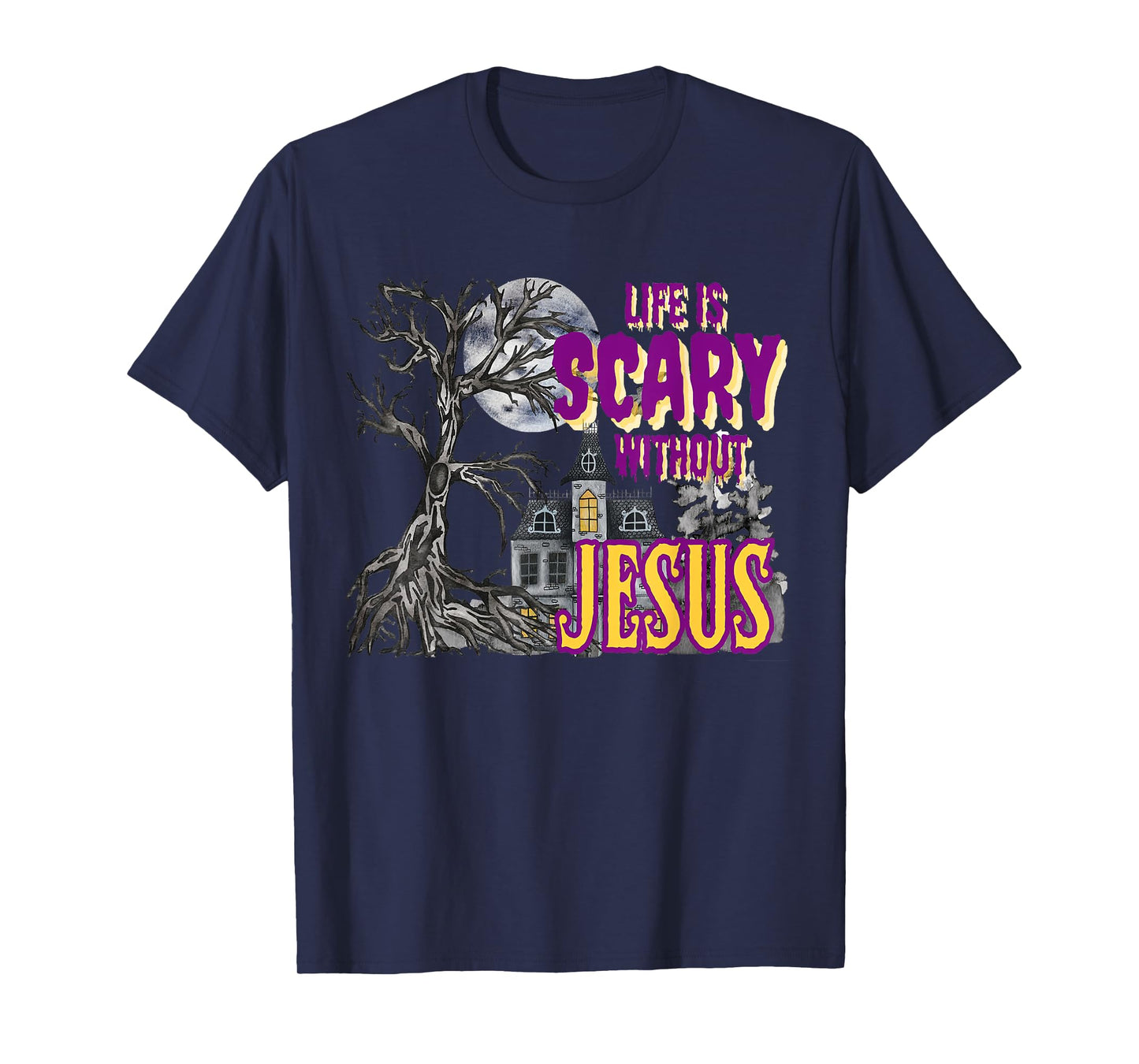 Life Is Scary Without Jesus Halloween Costume T-Shirt