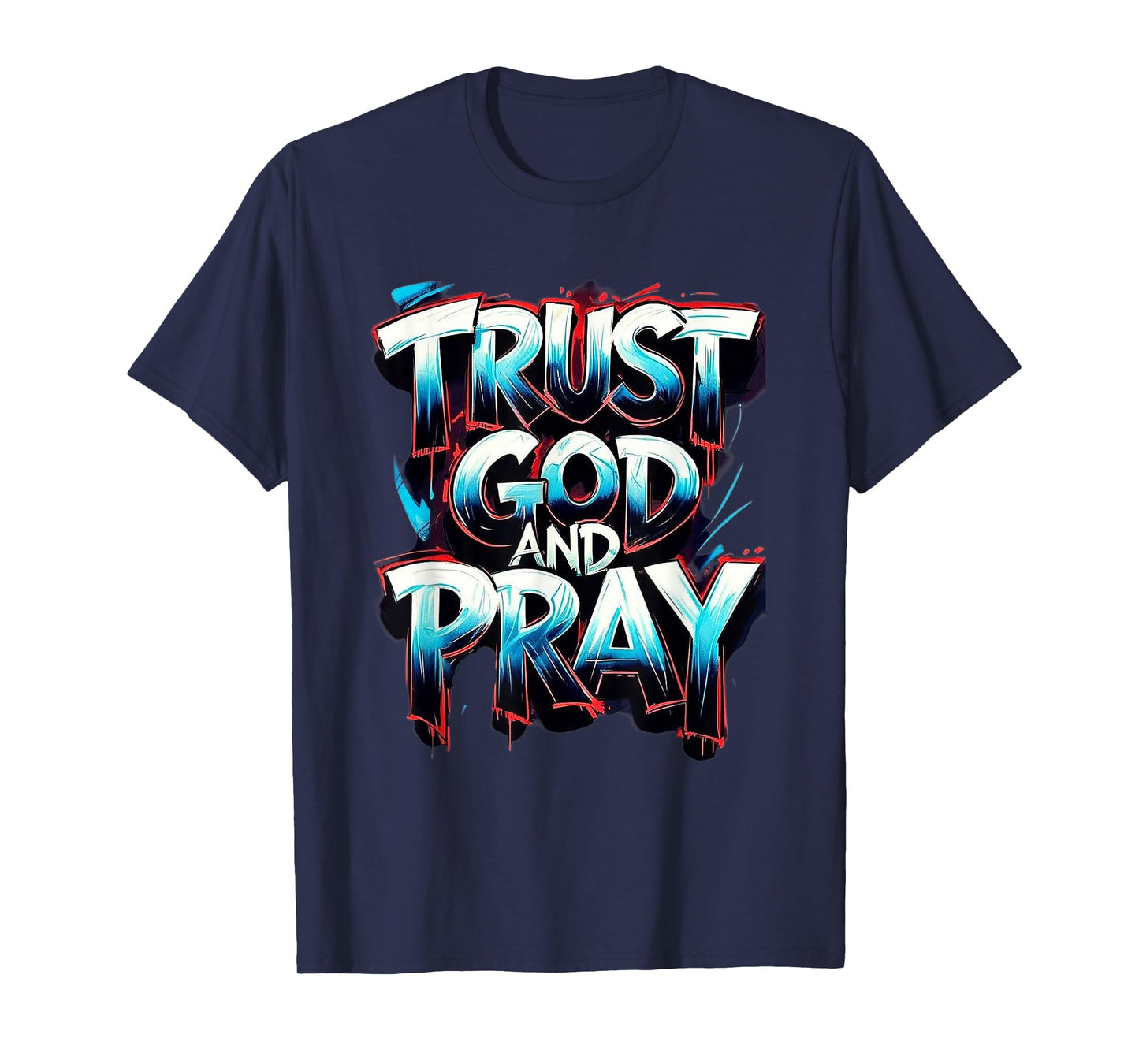 Trust God and Pray T-Shirt