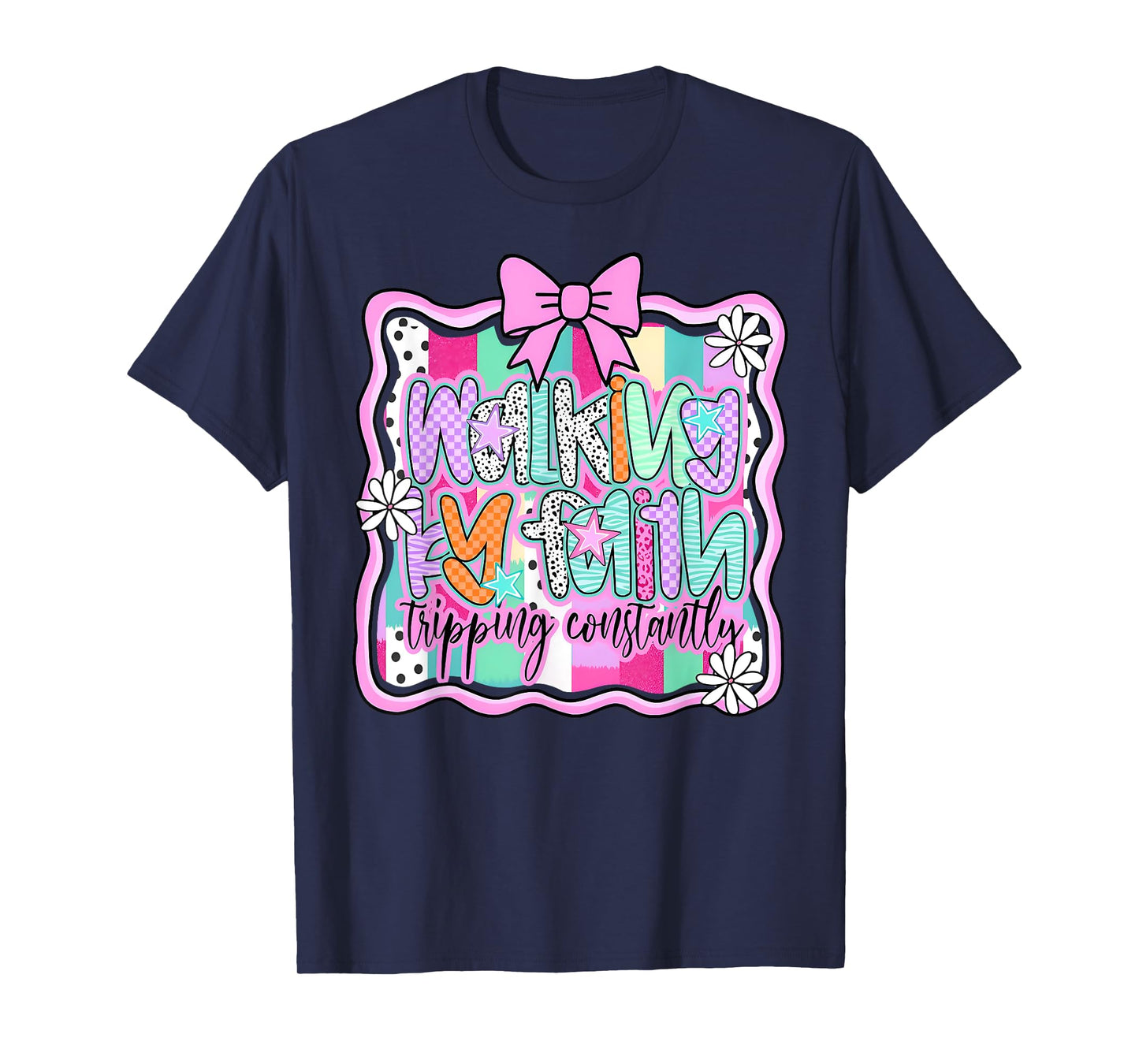 Walking by Faith Tripping Constantly Christian Bible Jesus T-Shirt