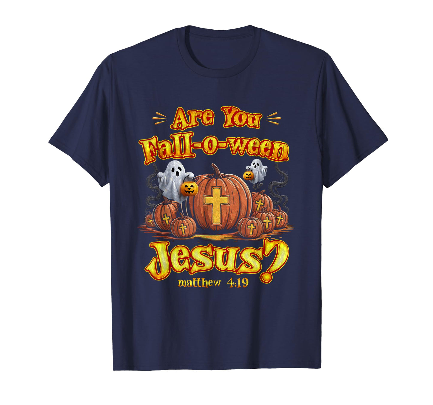 are You Fall O Ween Jesus Christian Halloween Matthew 4 19 T-Shirt