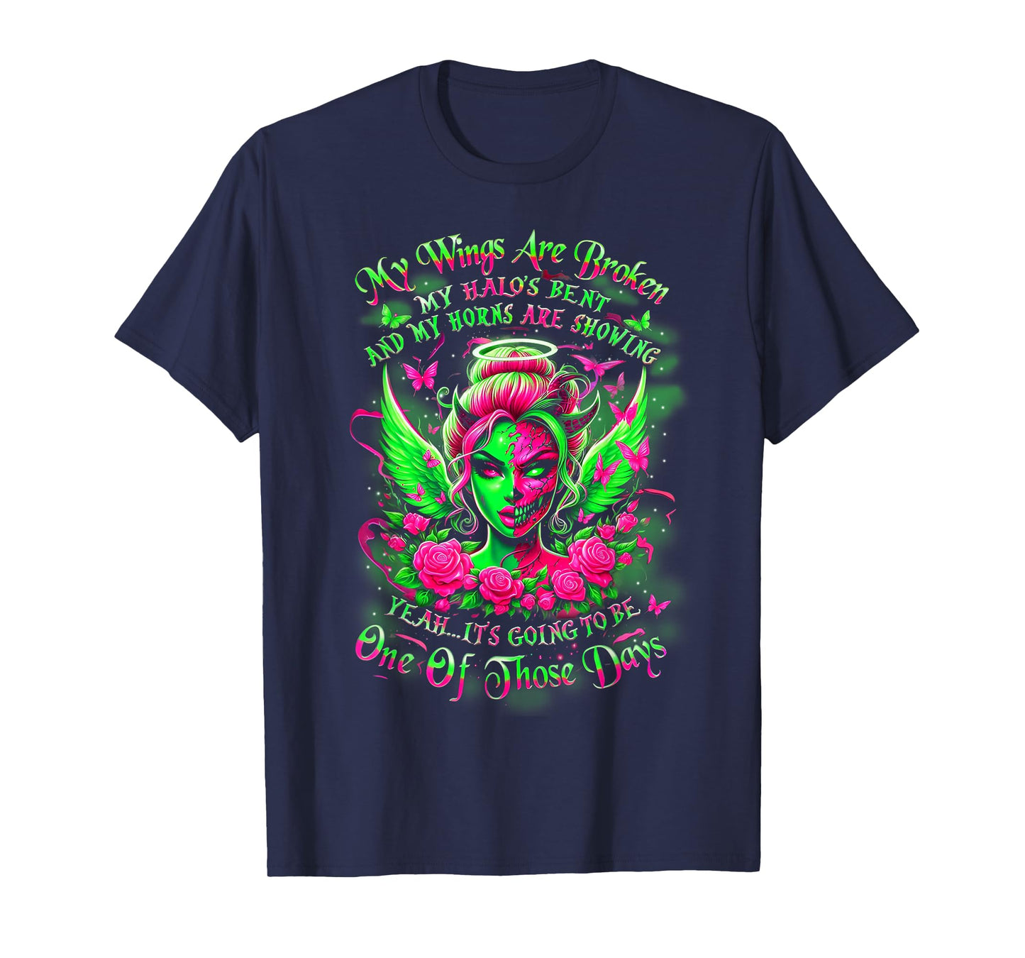 My Wings are Broken My Halo’s Bent and My Horns are Showing T-Shirt