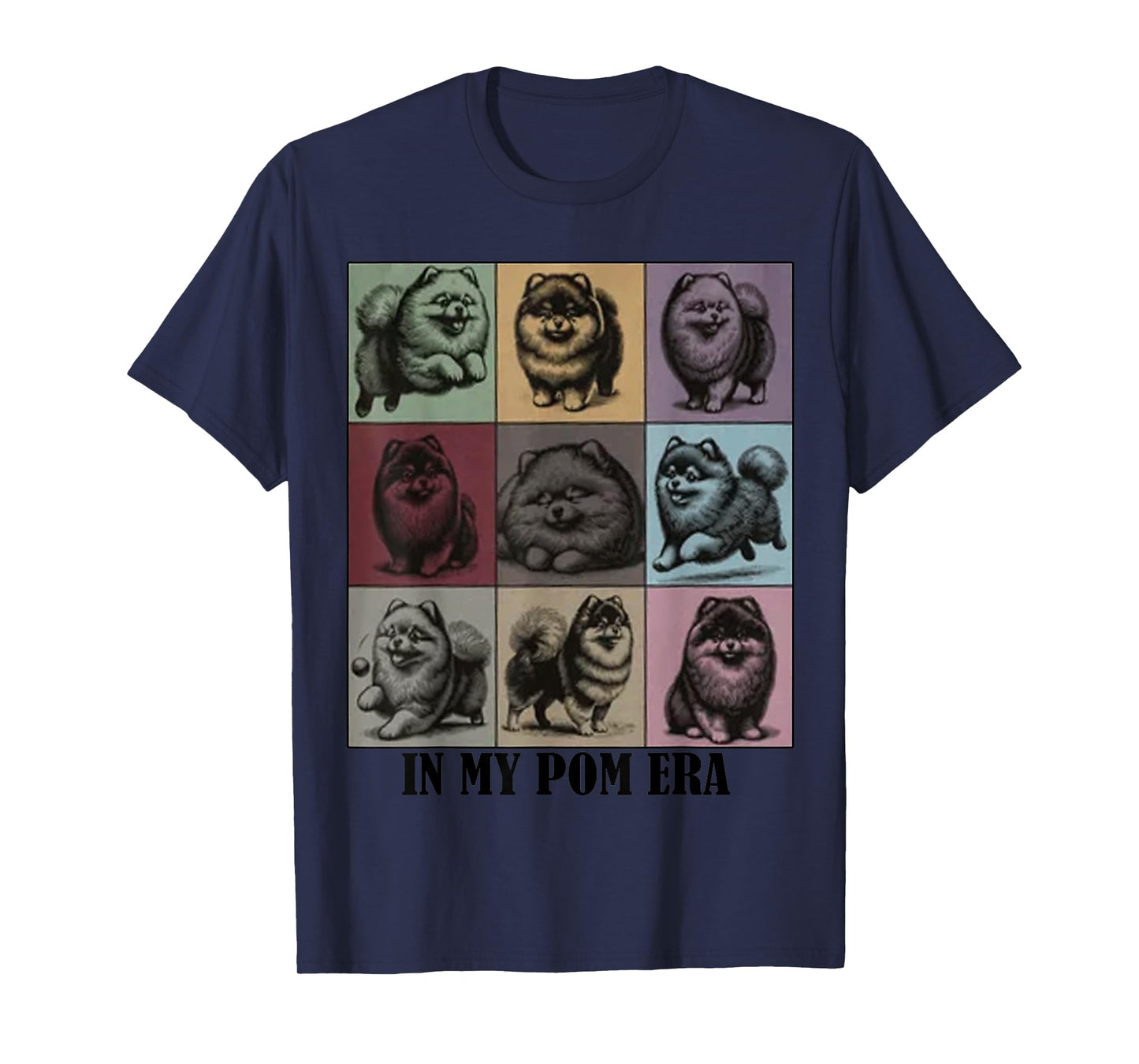 funny Pomeranian Quote In My Pomeranian Pom Era Cool Dog Mom Men Women T-Shirt