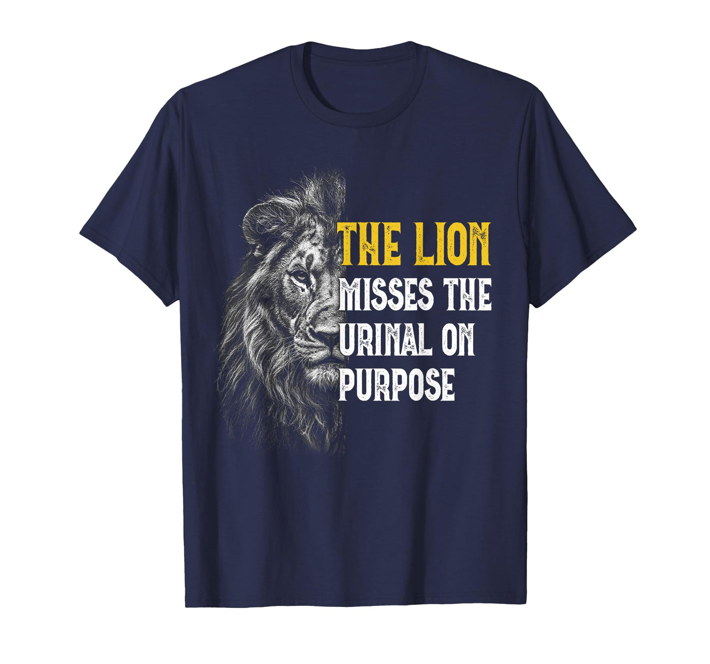 Lion misses the Urinal on purpose - Funny Lion Meme T-Shirt