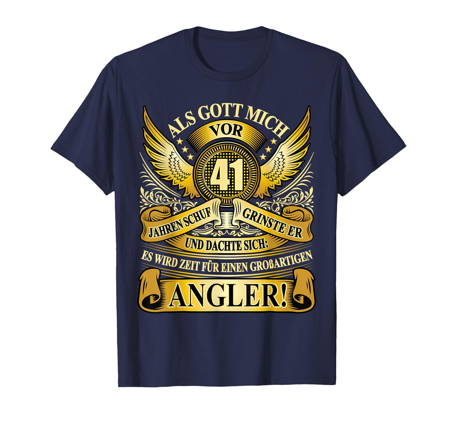 ALS Gott mich 41 Jahre ago Schuf Angler 41st Birthday T-Shirt