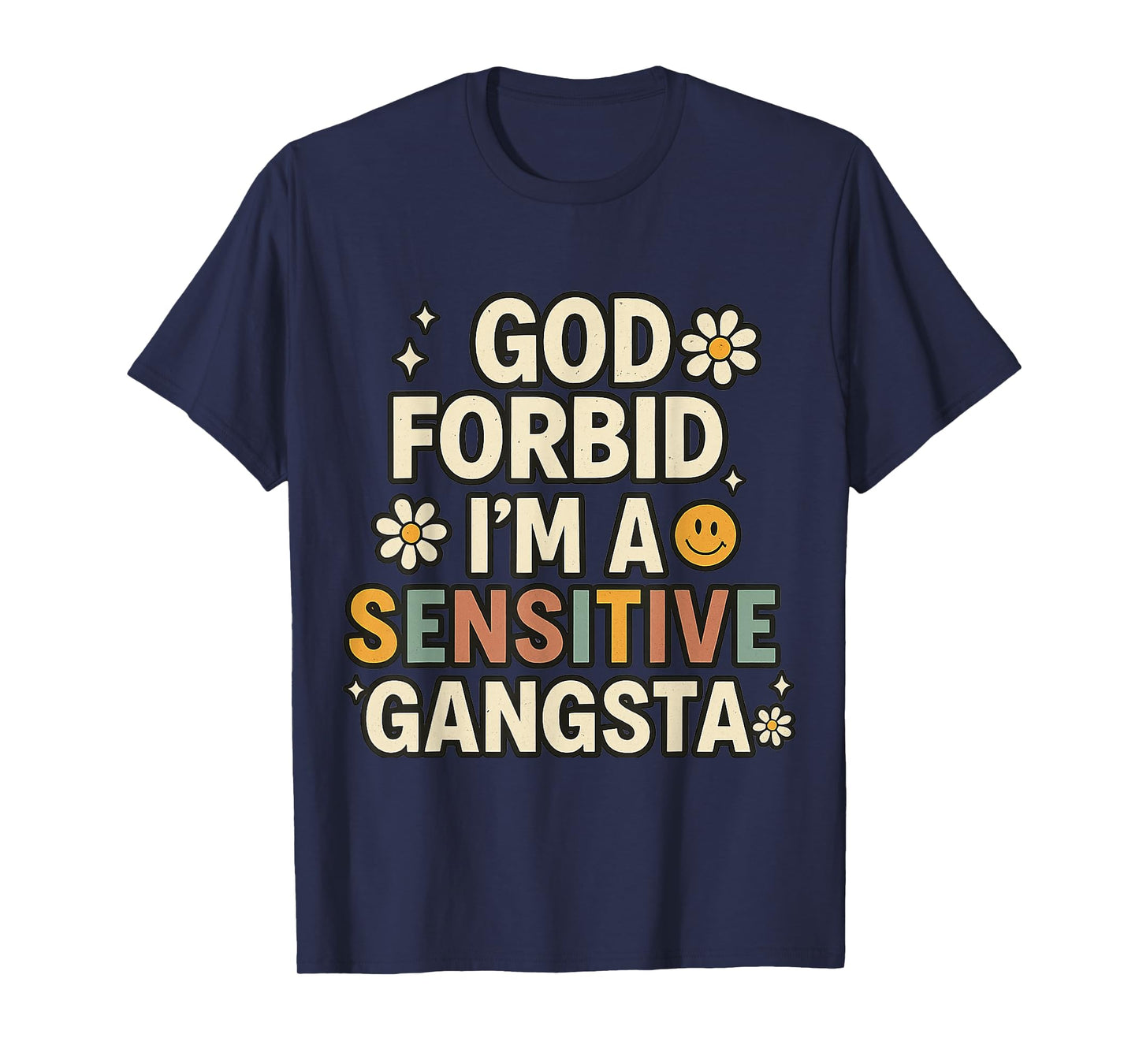 Retro Funny God Forbid I'm A Sensitive Gangsta Cute Cozy T-Shirt