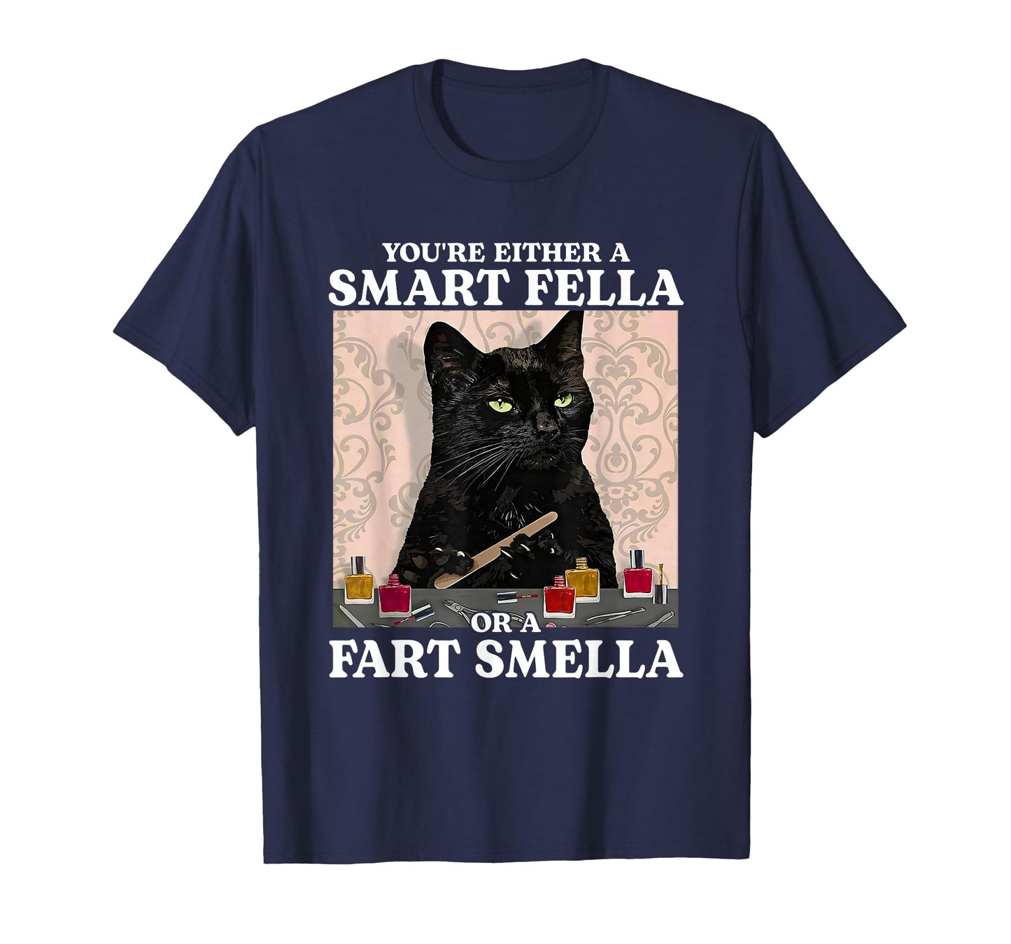 Funny You're Either A Smart Fella Or A Fart Smella Cat Meme T-Shirt
