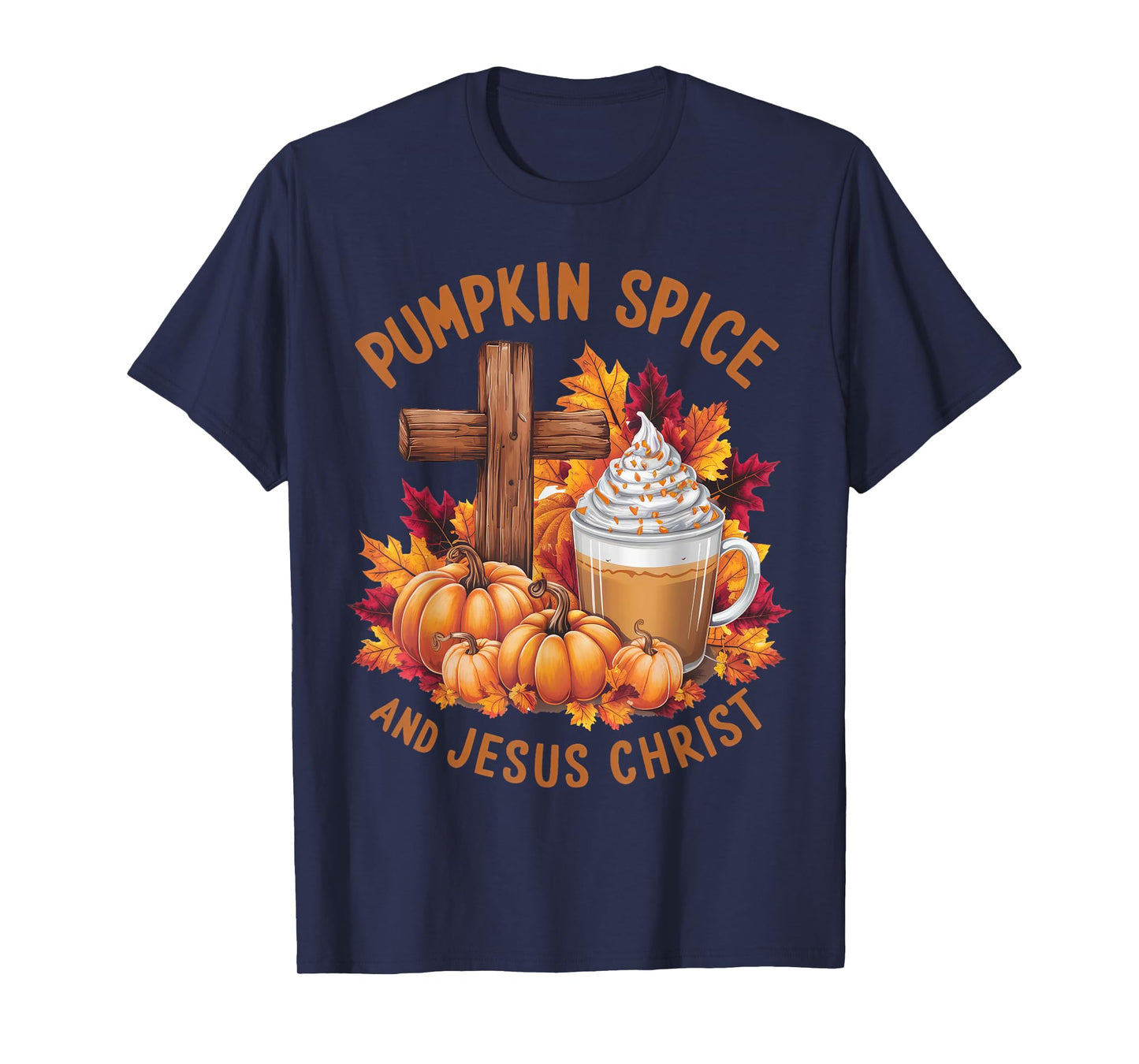 Pumpkin Spice And Jesus Christ Funny Fall Christian T-Shirt