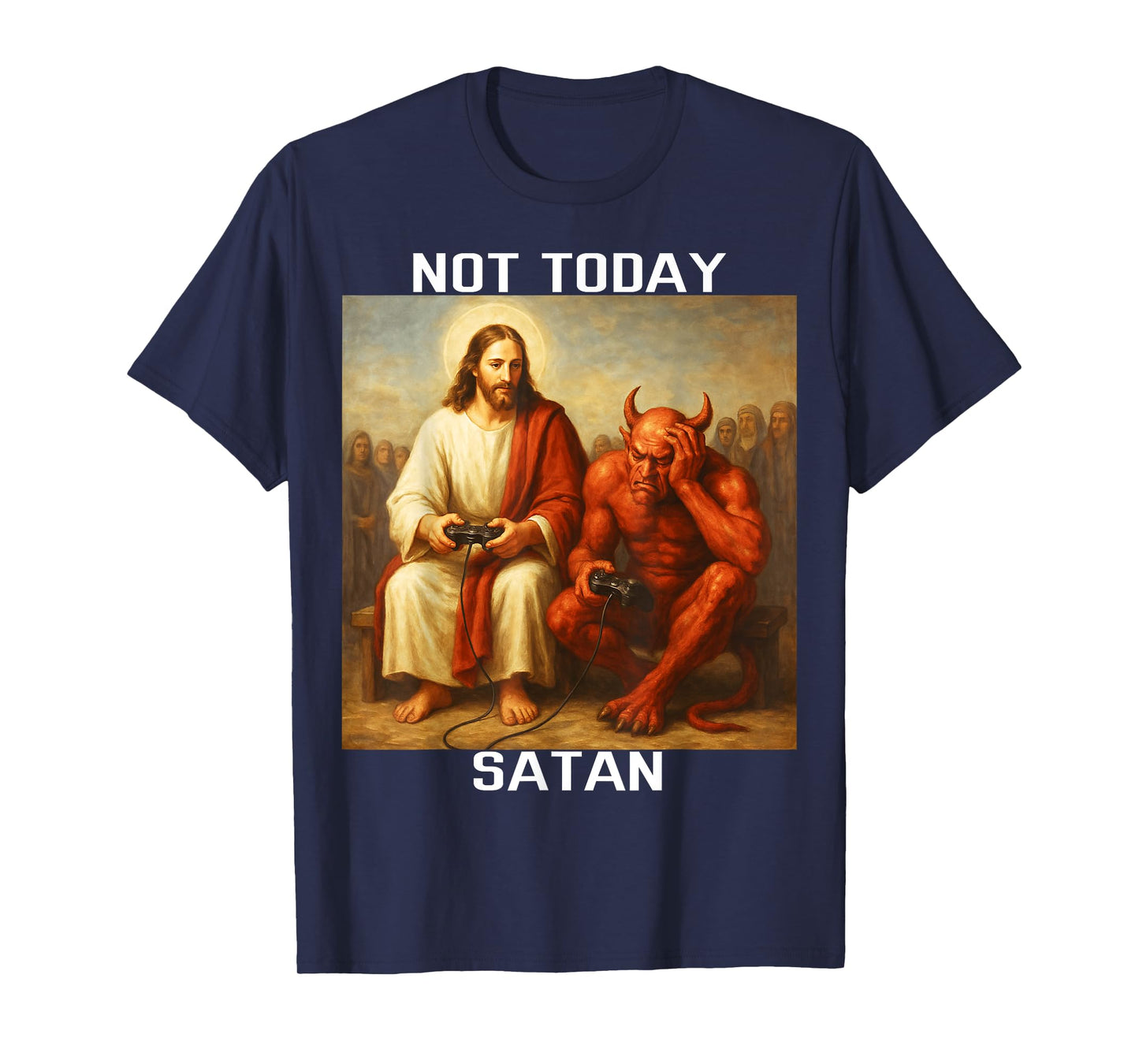 Not Today Satan | Jesus vs Satan gamer gaming T-Shirt