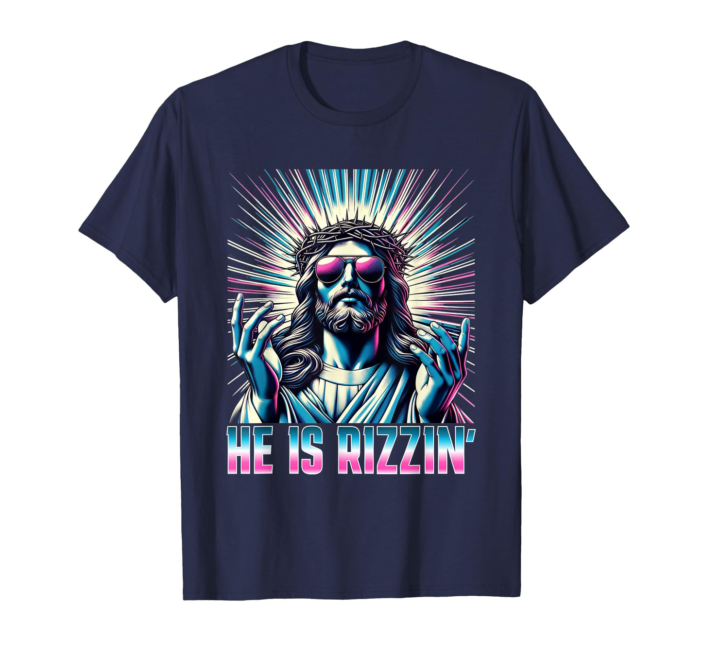 Resurrection Funny Easter Rizz He is Rizzin Jesus T-Shirt