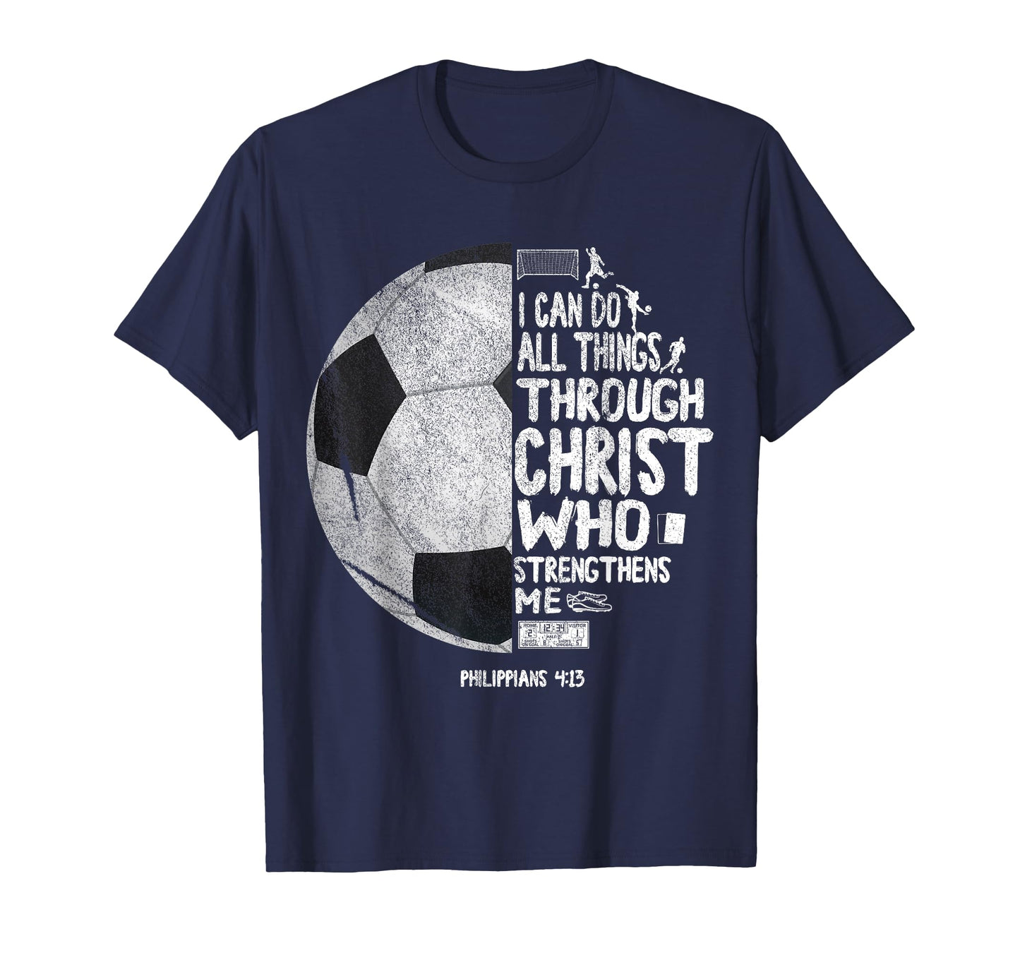 I can do all things through Christ Philippians 4:13 Soccer T-Shirt
