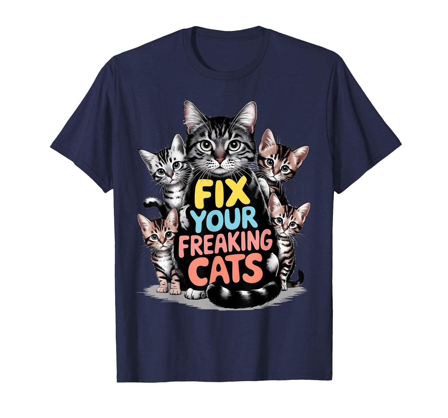 Fix your freaking cats animal rescue shelter veterinary job T-Shirt