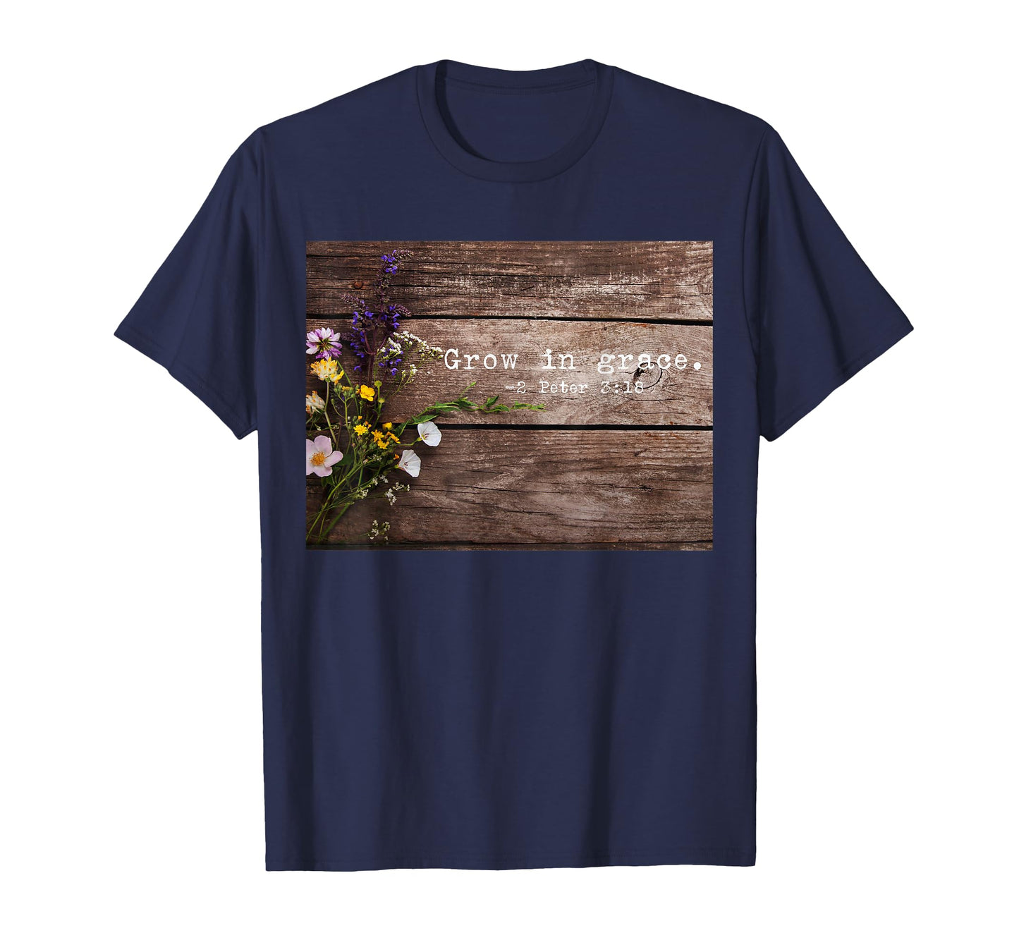 2 Peter 3 18 Grow in Grace Christian Quotes T-Shirt