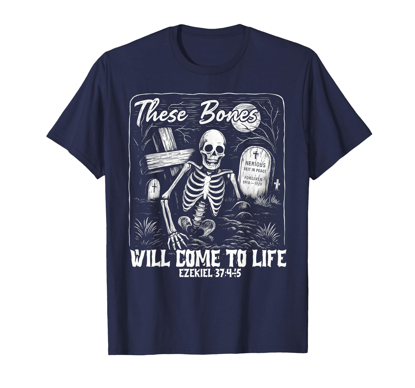 These Bones Will Come to Life Ezekiel 37-45 Bible Verse T-Shirt