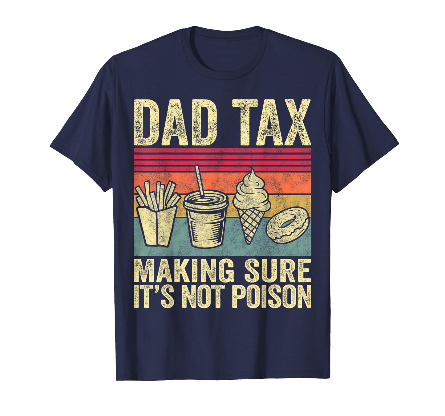 Dad Tax Making Sure It's Not Poison Funny Men Father’s Day T-Shirt