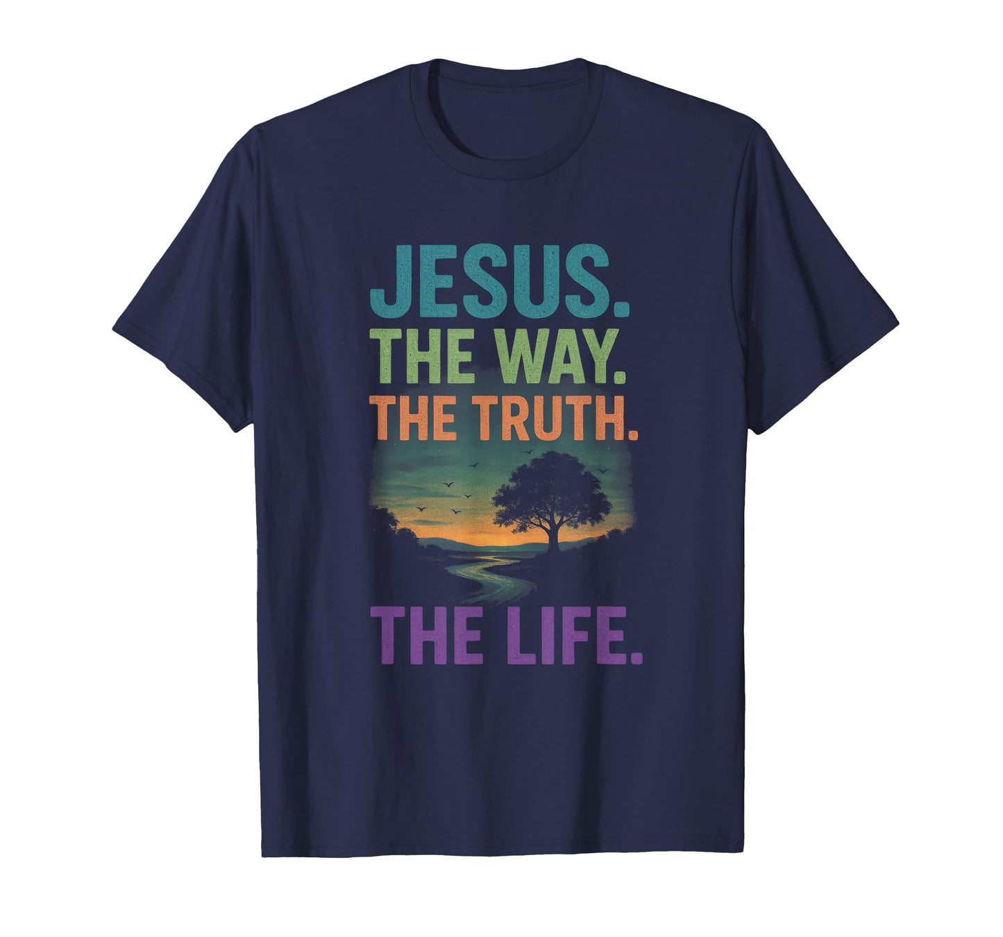 Jesus. The Way. The Truth. - Christian Worship Faith T-Shirt