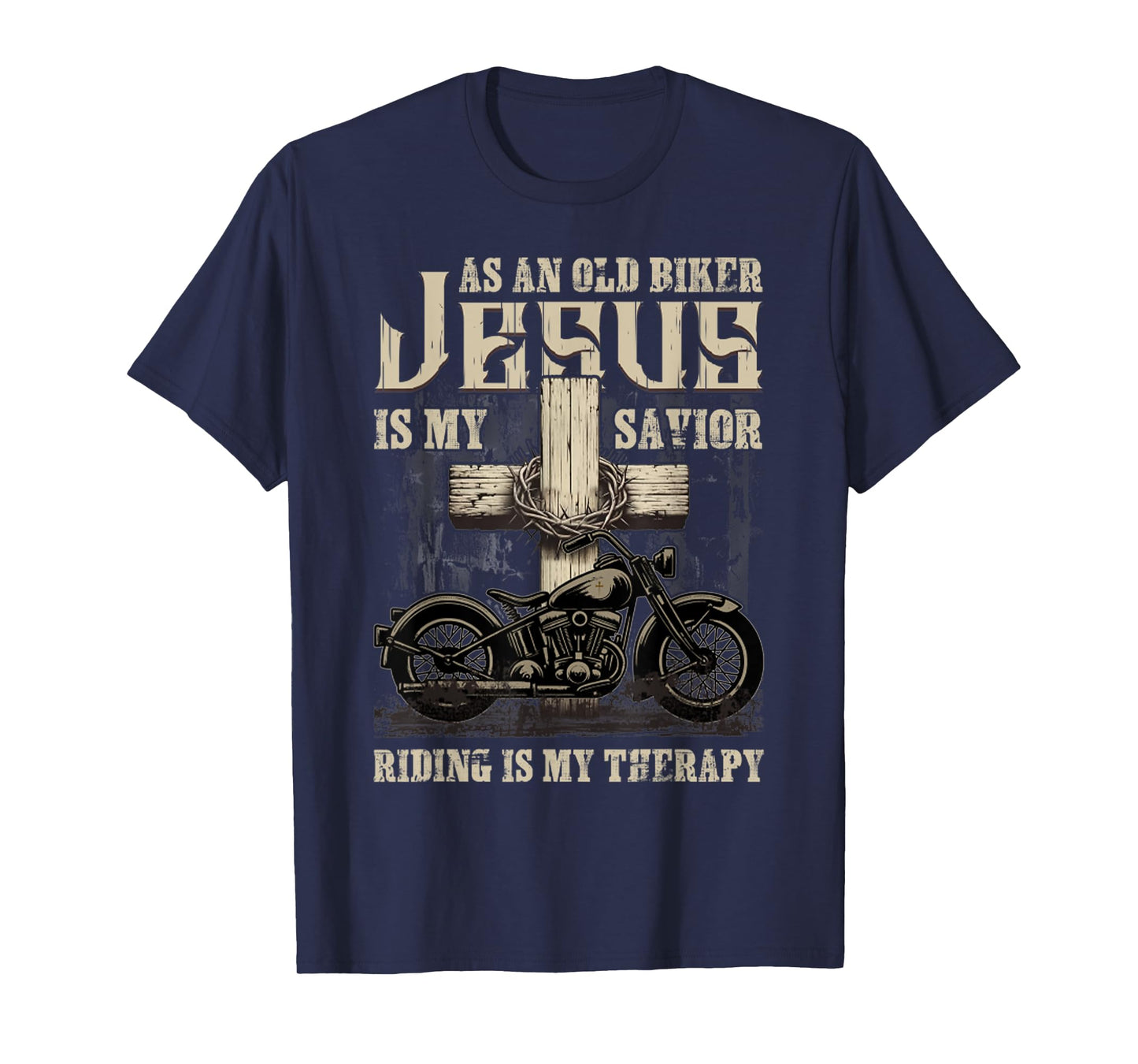 As An Old Biker Jesus Is My Savior Riding Is My Therapy T-Shirt