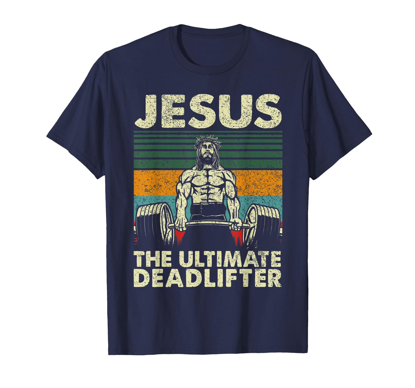 Jesus The Ultimate Deadlifter Christian Gym Weight Lifting T-Shirt