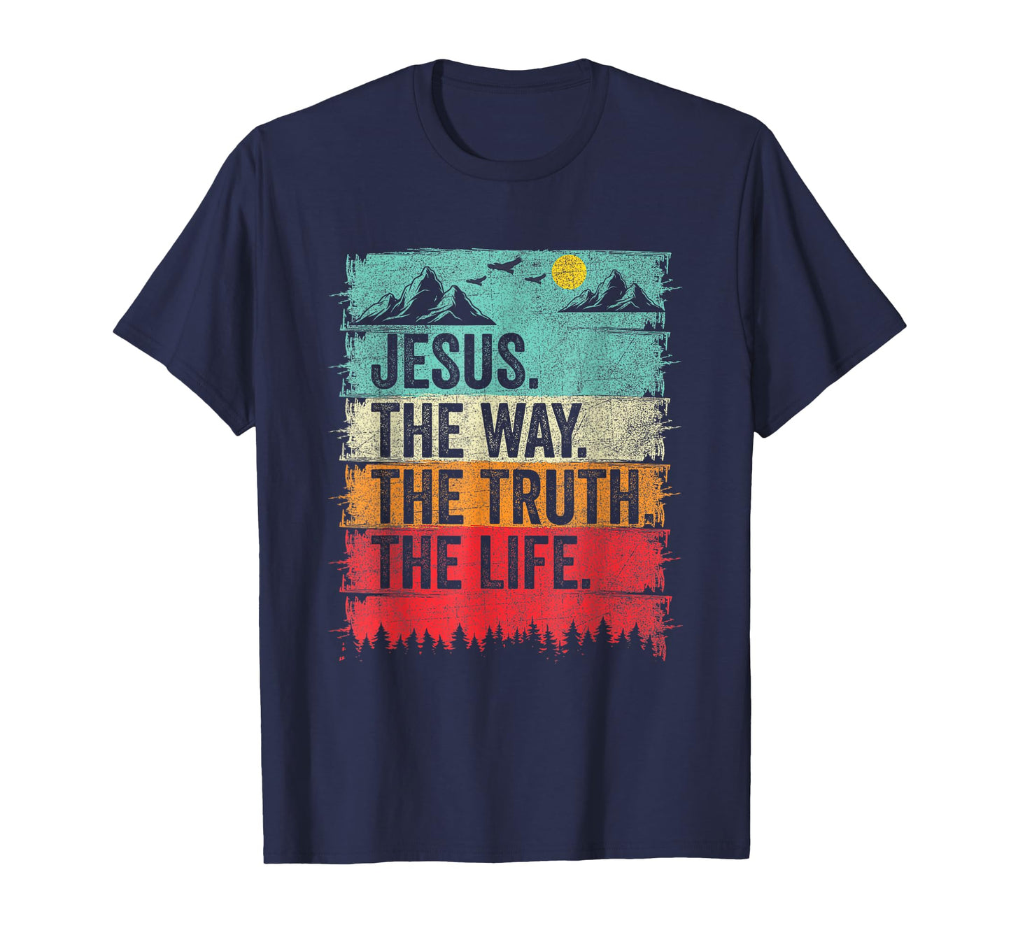 Jesus The Way The Truth The Life Women Men Kids Christian T-Shirt