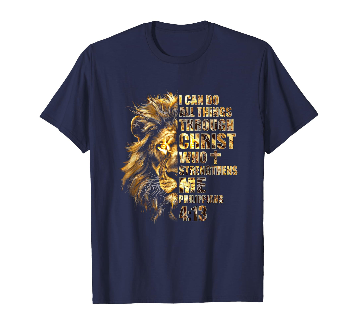 Christian I Can Do All Things Through Christ Lion Faith T-Shirt