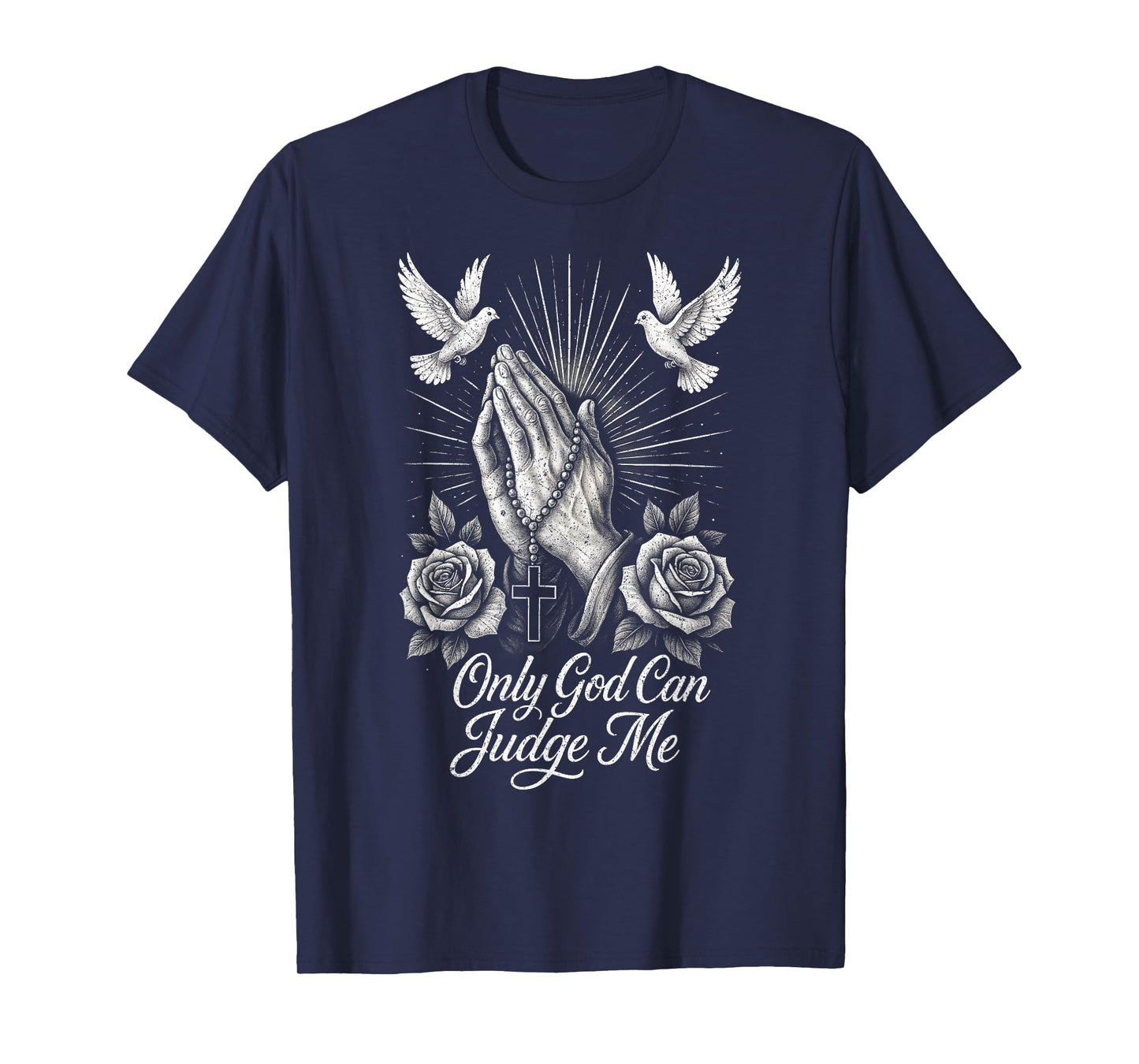 Only God Can Judge Me Prayer Hands Doves Chicano Tattoo T-Shirt