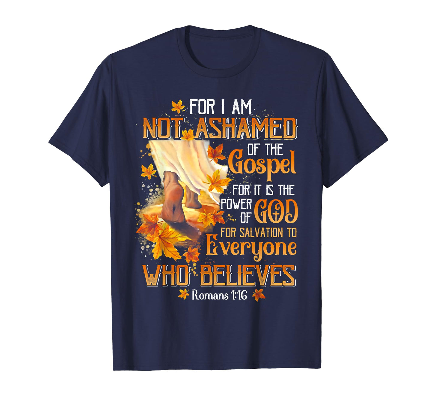 For I Am Not Ashamed Of The Gospel For It Is The Power T-Shirt