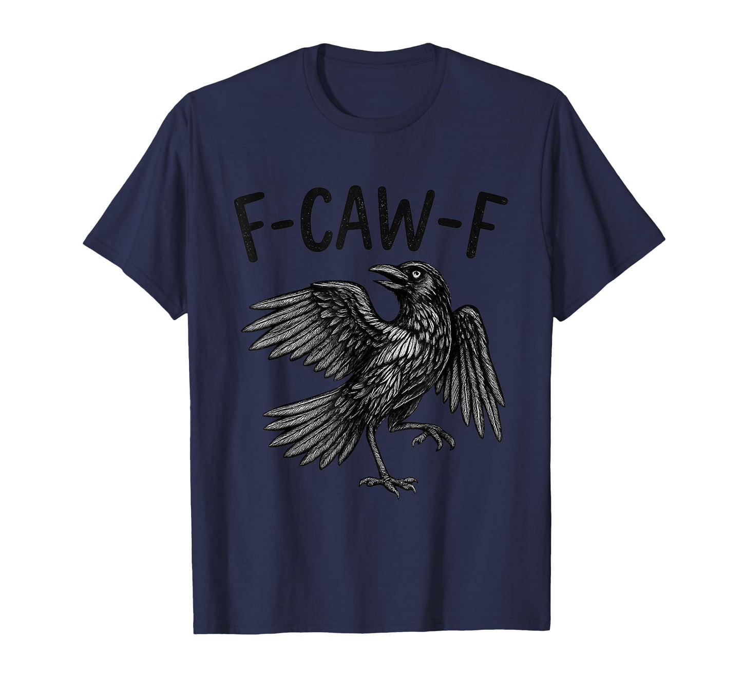 Black Raven F-Caw-F Funny Black Raven Quote T-Shirt