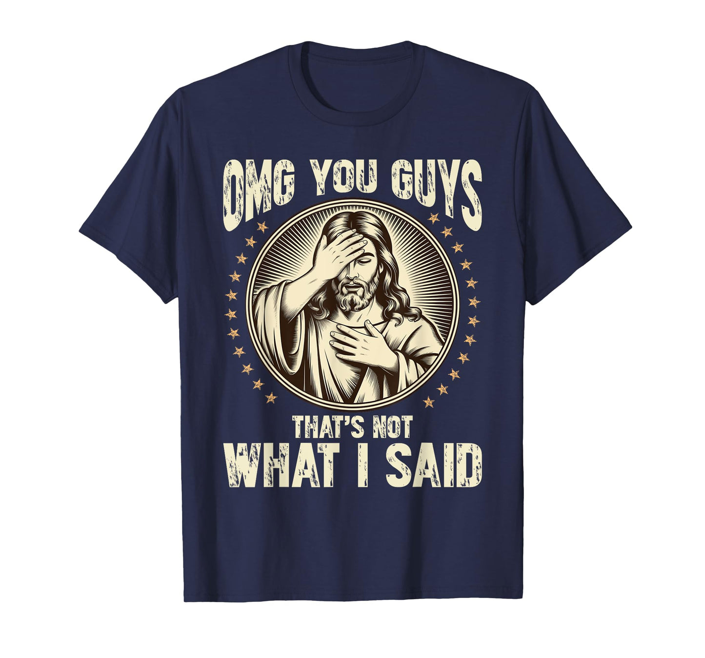 OMG You Guys That's Not What I Said Funny Jesus Christian T-Shirt