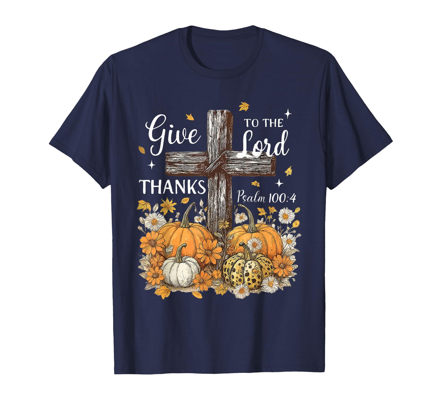Give Thanks to The Lord Fall Pumpkin Thanksgiving Christian T-Shirt
