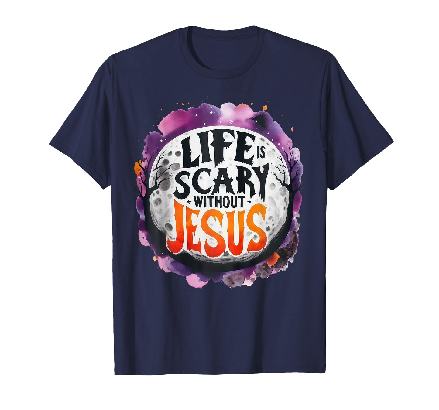 Life Is Scary Without Jesus Fall Christian Halloween T-Shirt