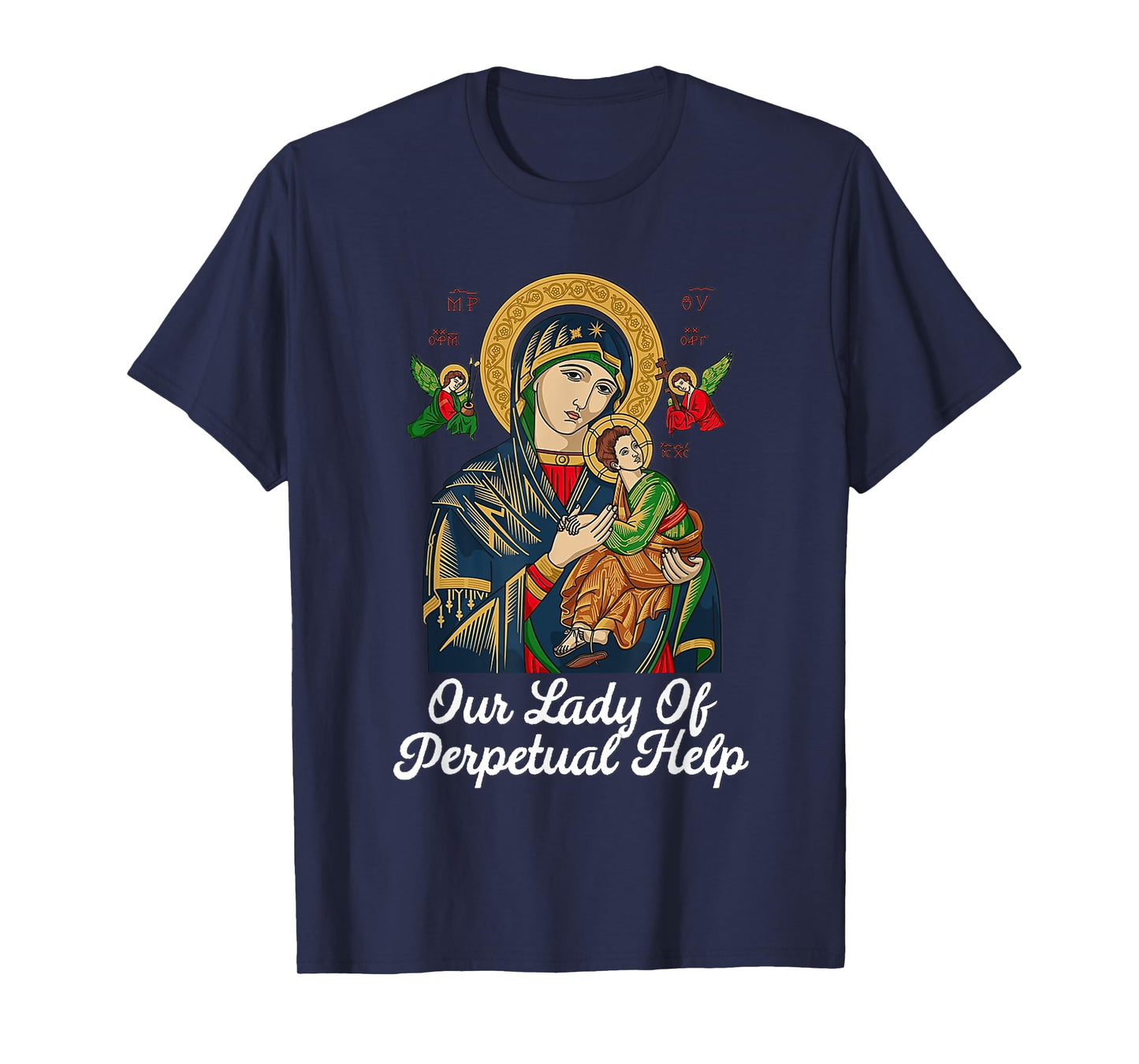 Our Lady of Perpetual Help Blessed Mother Mary Catholic T-Shirt