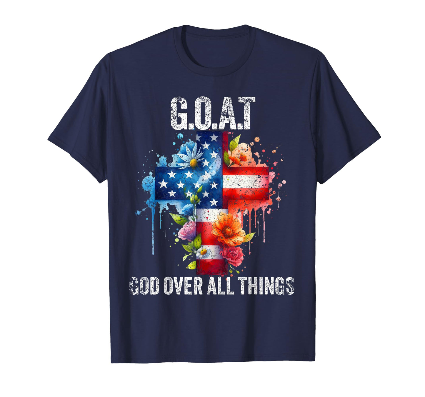 G.O.A.T God Over All Things American Faith Christian Jesus T-Shirt