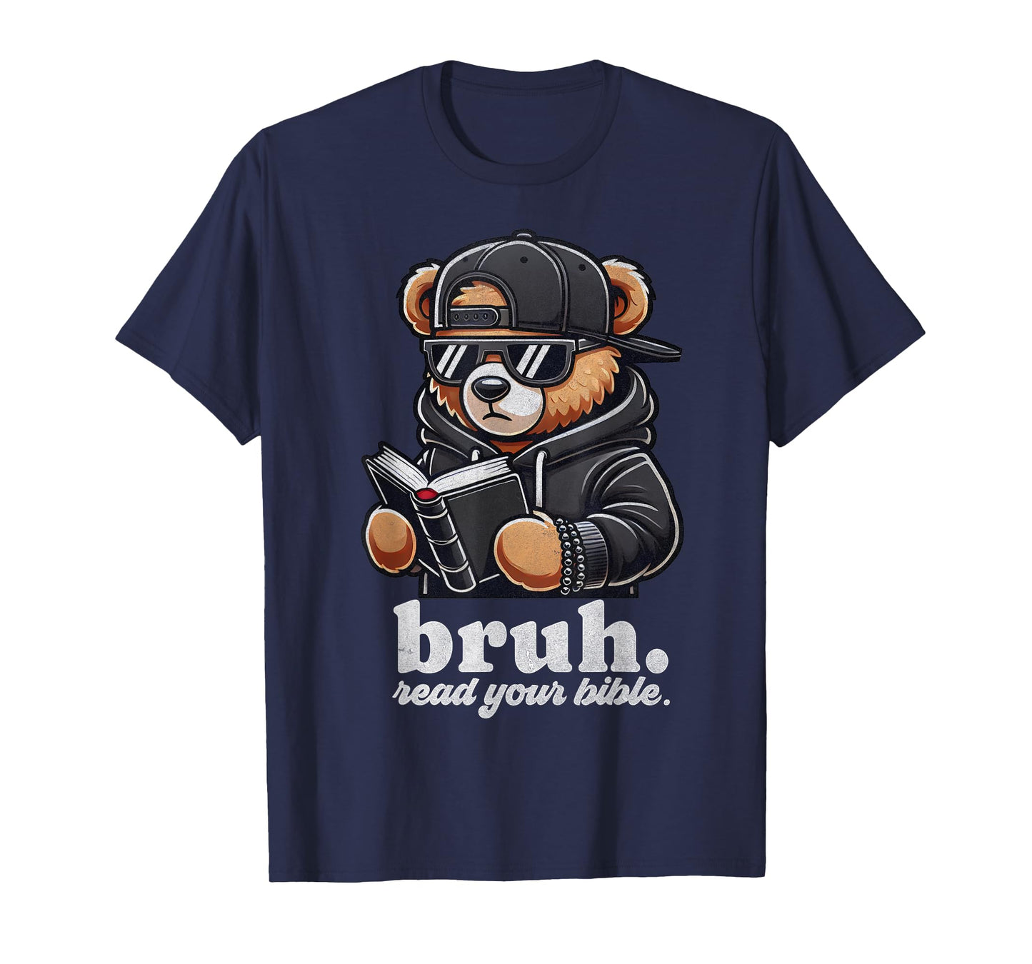Bruh Read Your Bible Hip Hip Teddy Bear Christian Streetwear T-Shirt