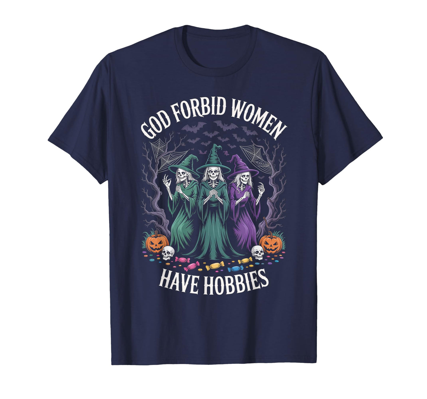 God Forbid Women Have Hobbies, Funny Witch T-Shirt