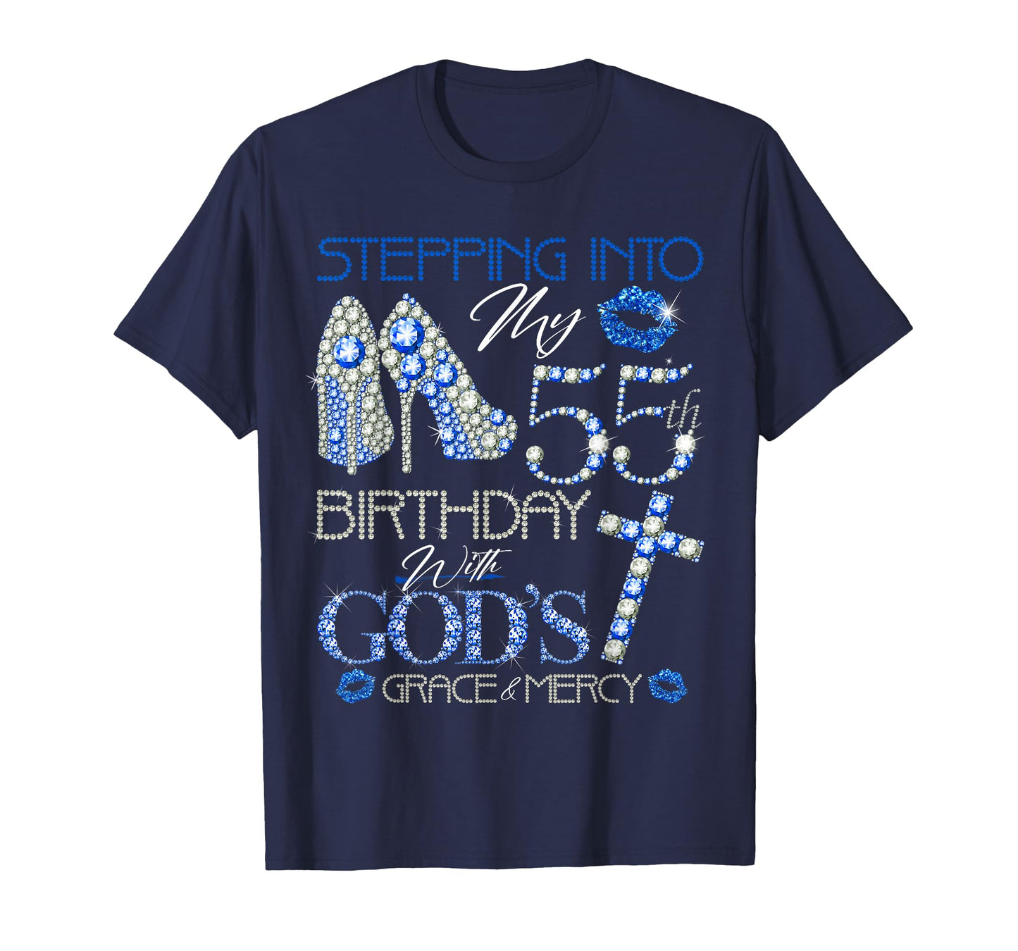 Stepping into my 55th birthday with gods grace and mercy T-Shirt