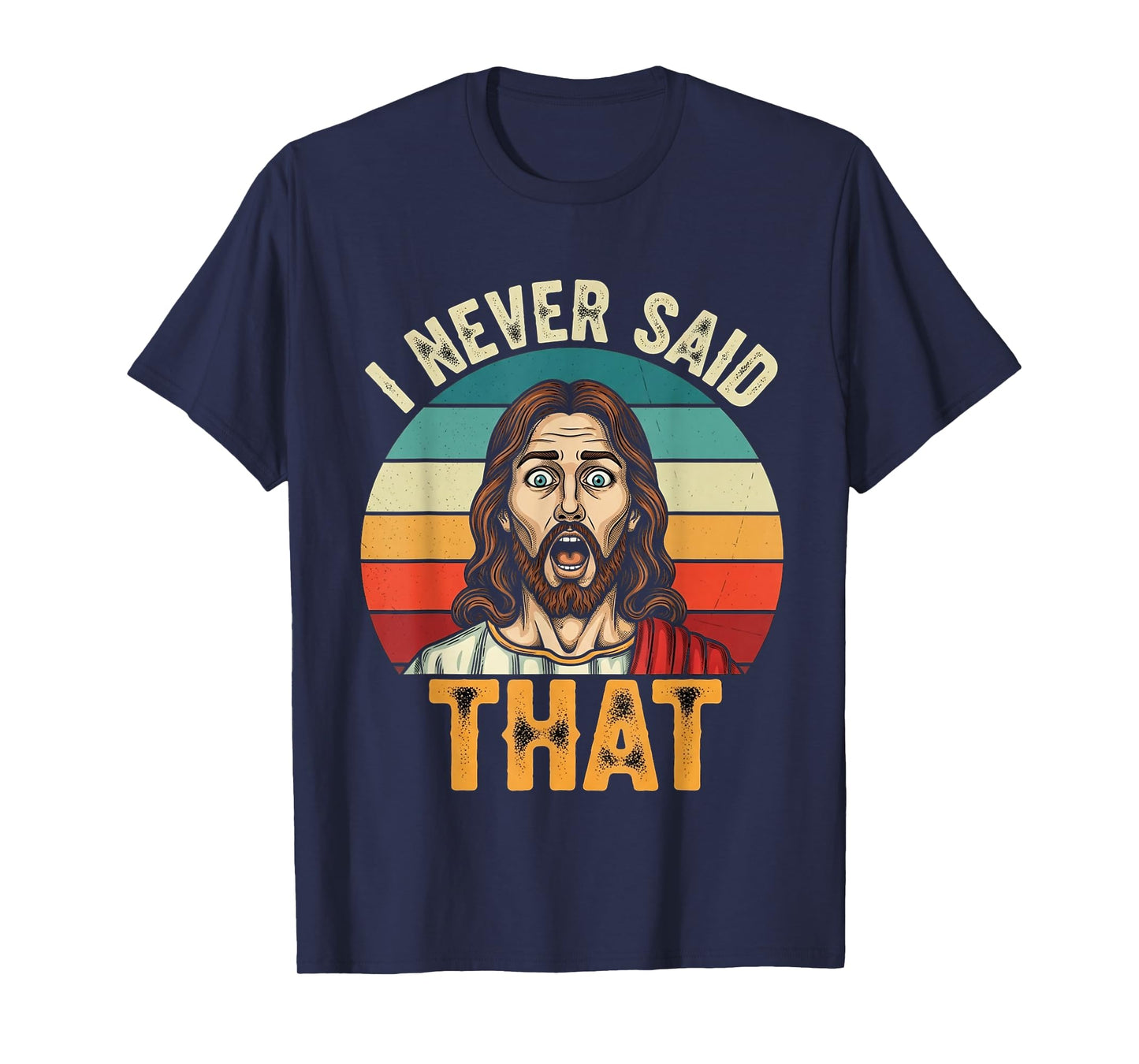 Retro Sunset I Never Said That Funny Shocked Jesus Graphic T-Shirt