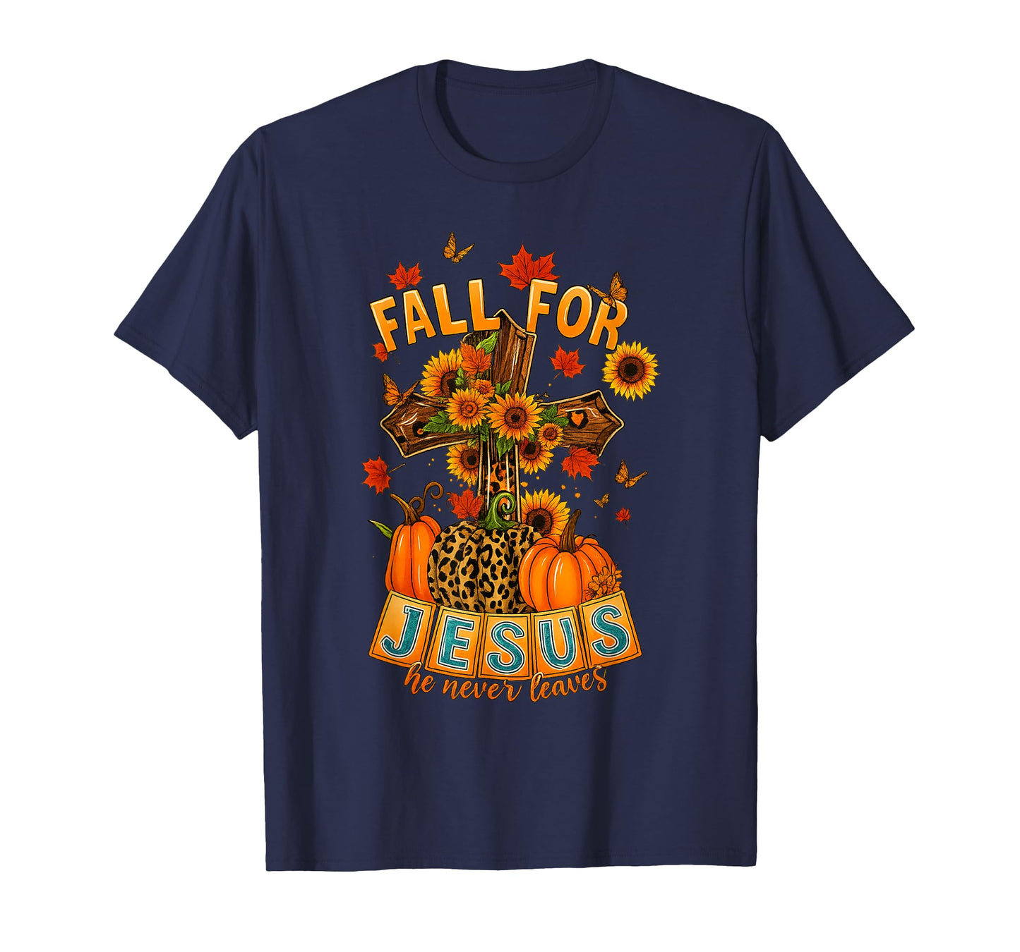 Fall for Jesus He Never Leaves Cross Faith Pumpkin Leopard T-Shirt